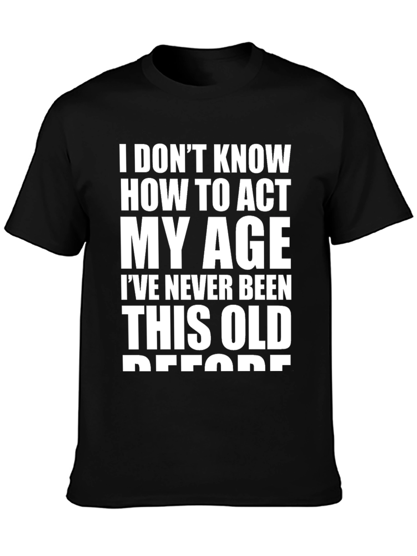 Funny Age Humor Black T-Shirt