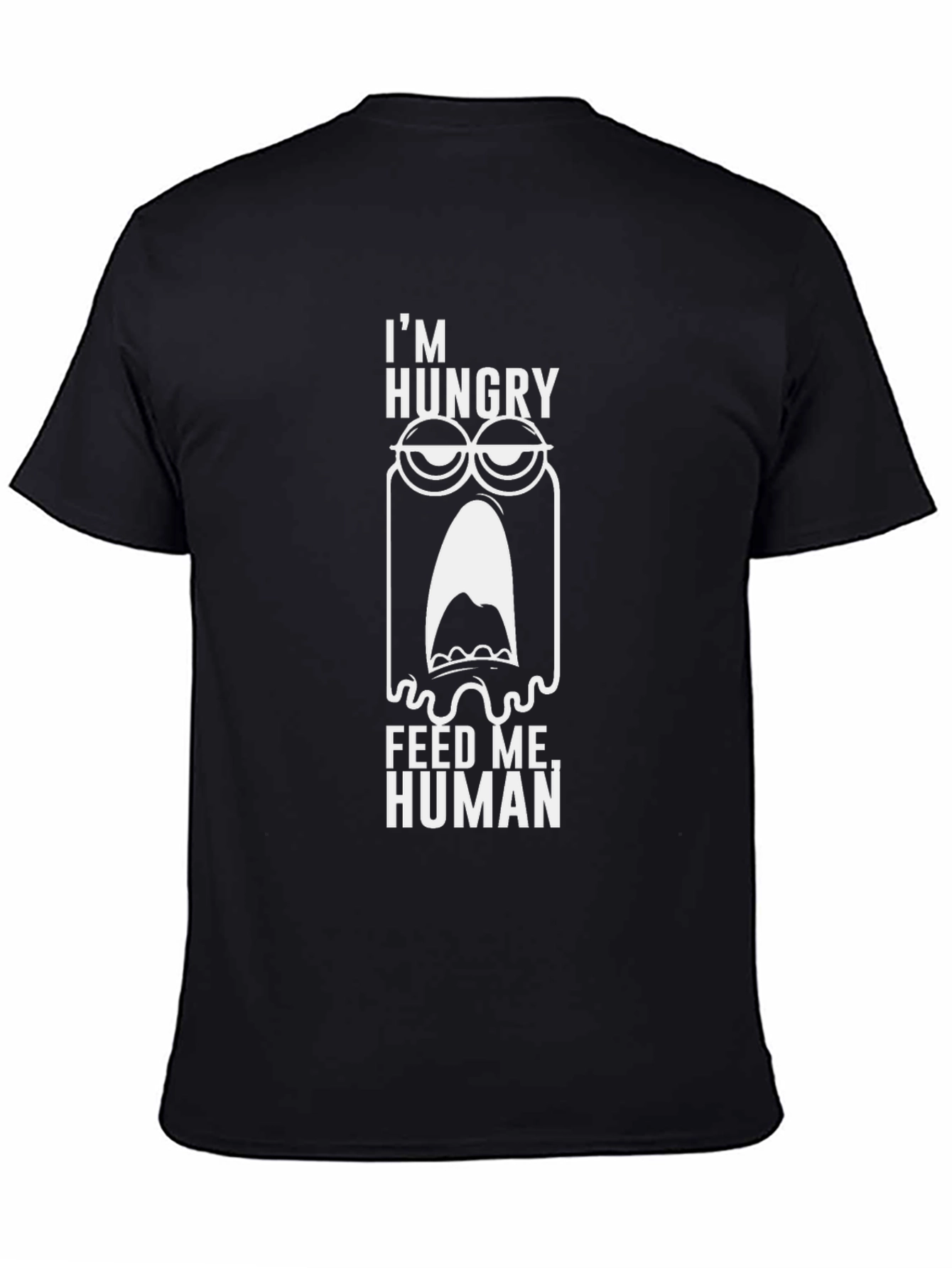 Im Hungry Feed Me Human Graphic Tee