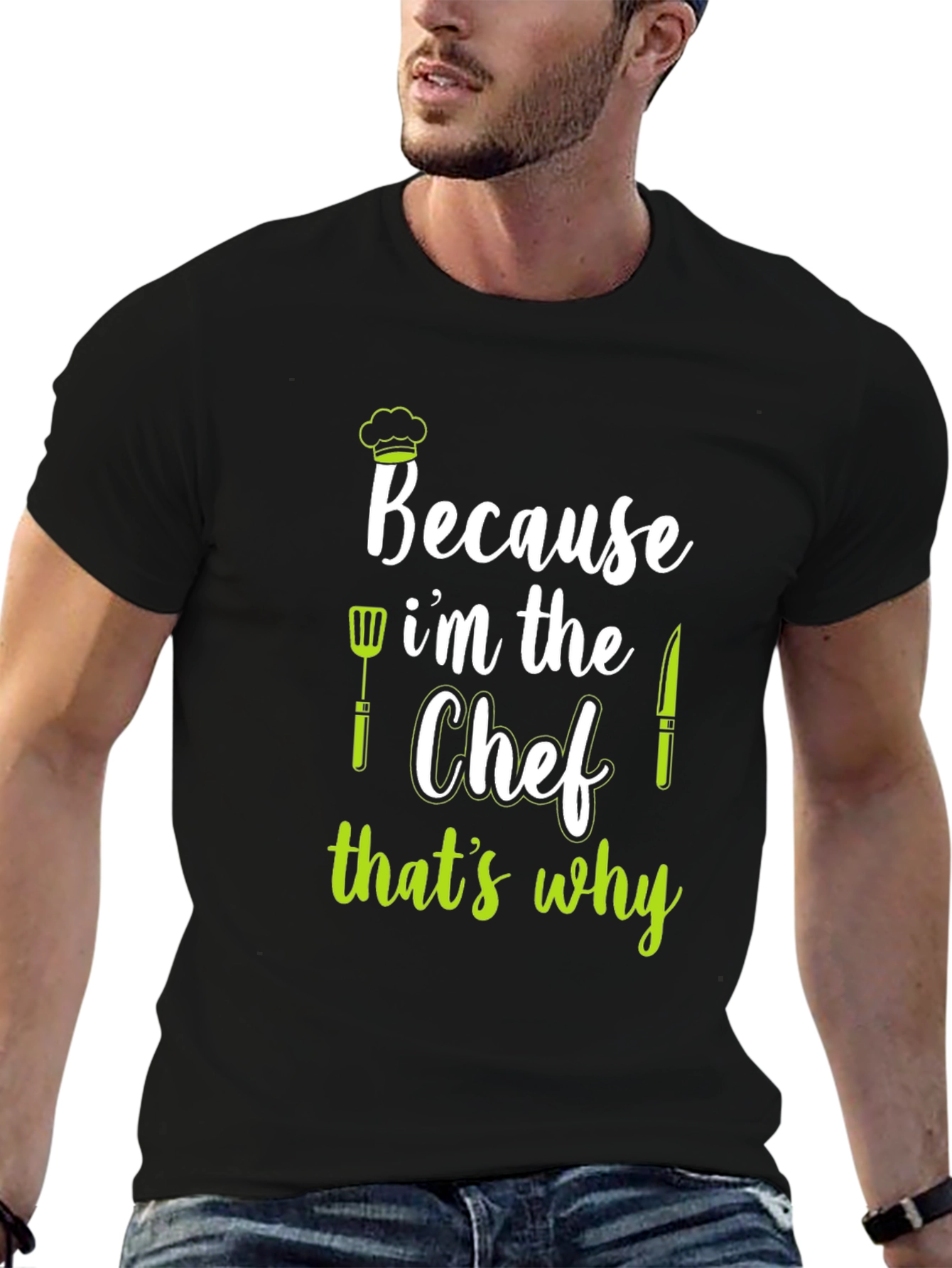 Because Im The Chef T-Shirt