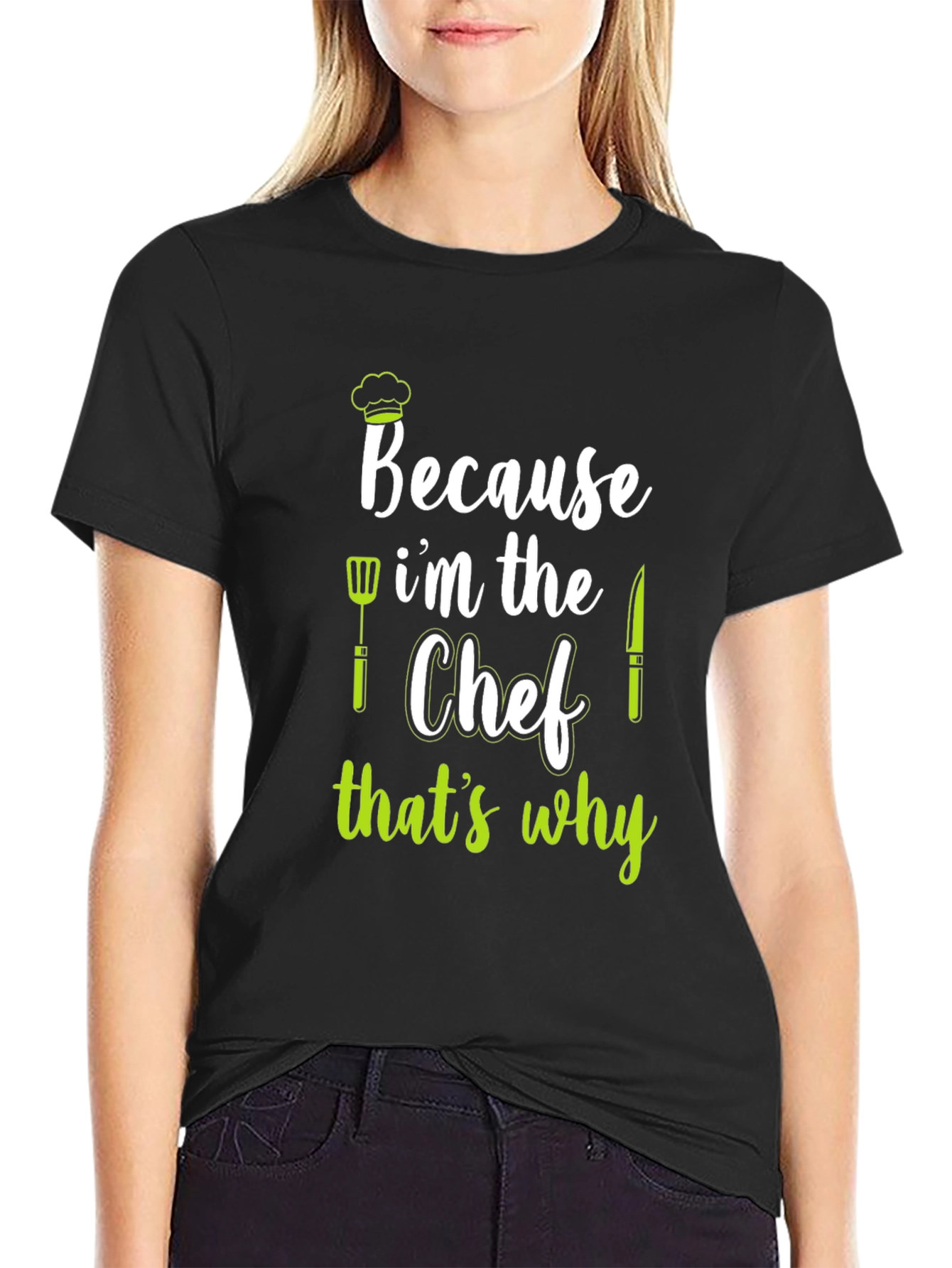 Because Im The Chef T-Shirt