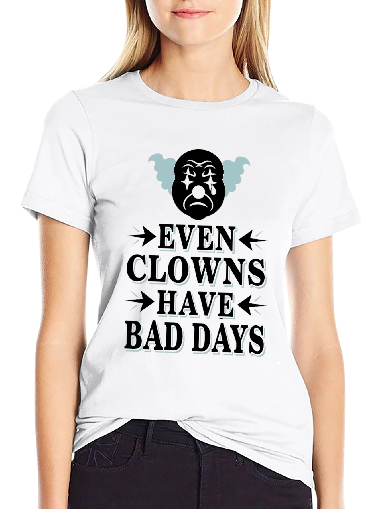 Even Clowns Have Bad Days T-Shirt