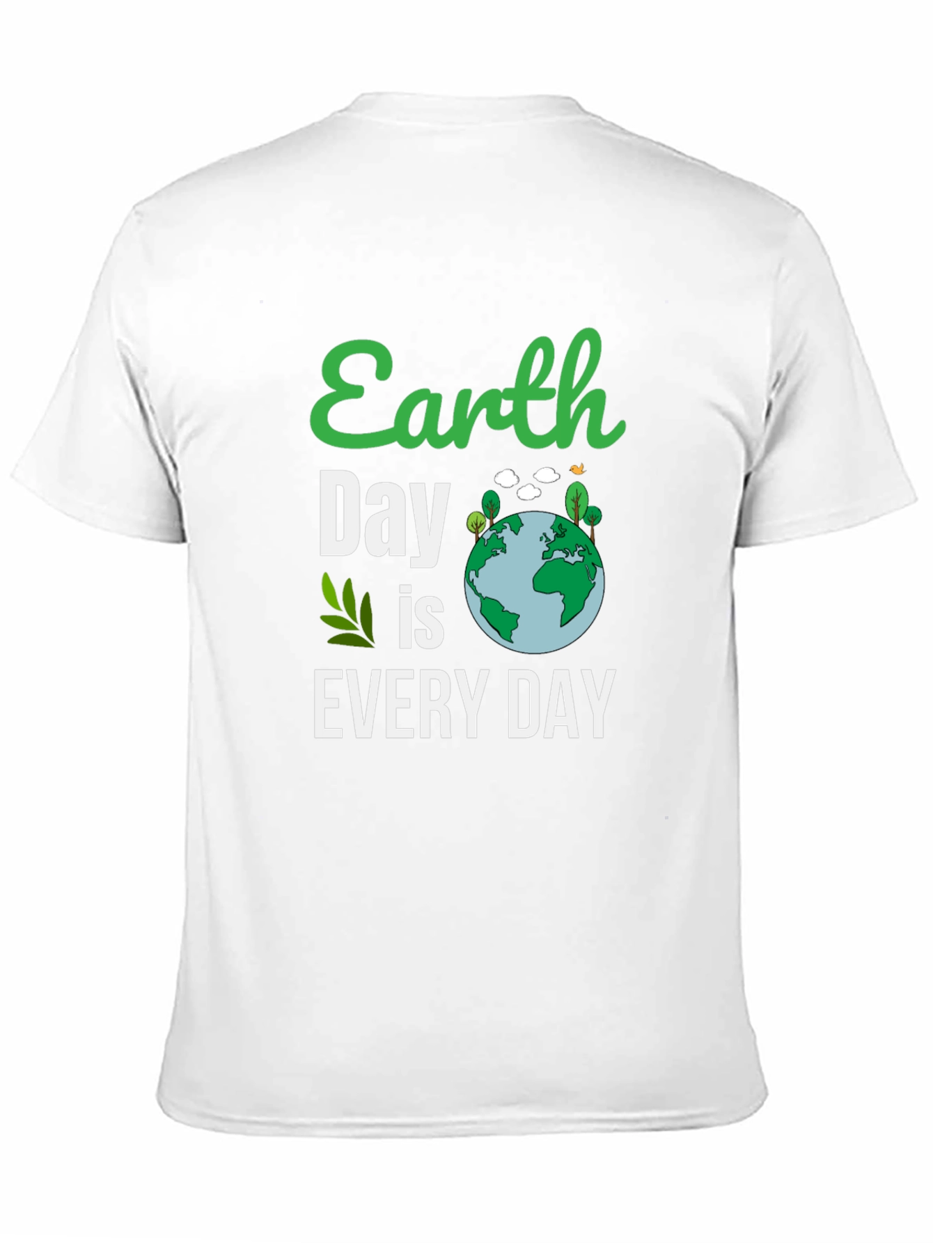 Earth Day Is Every Day T-Shirt