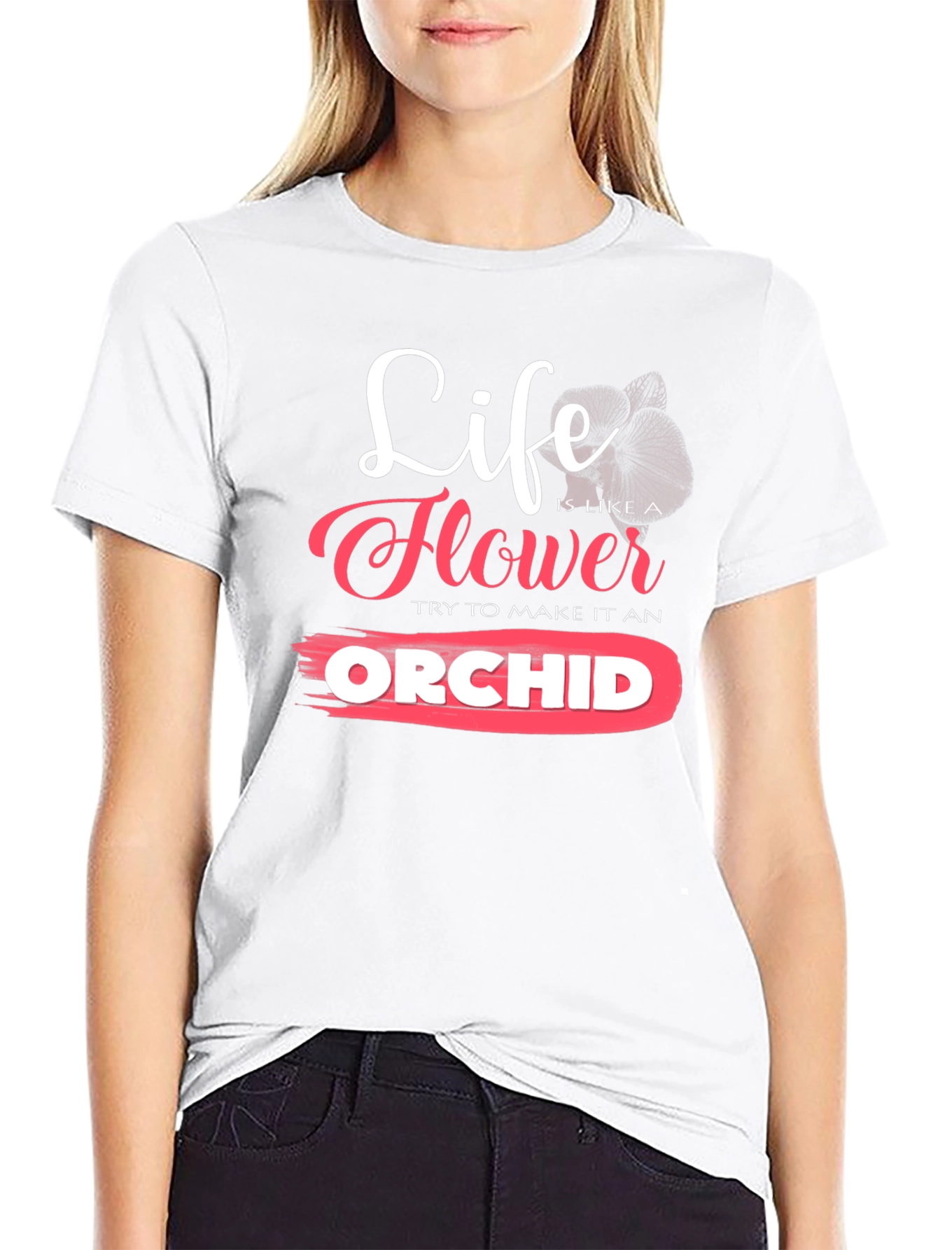 Life is Like a Flower Orchid T-Shirt