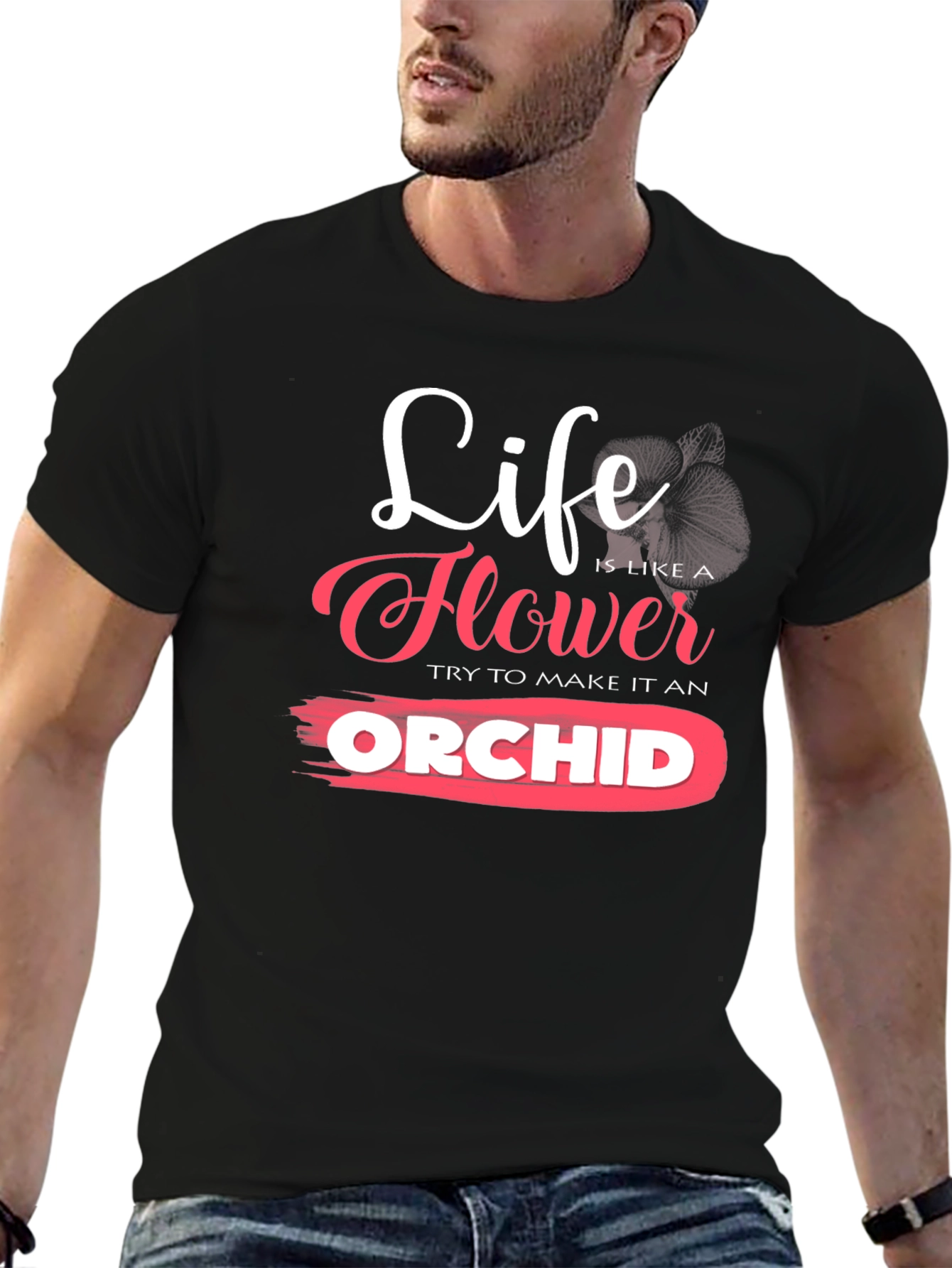 Life is Like a Flower Orchid T-Shirt