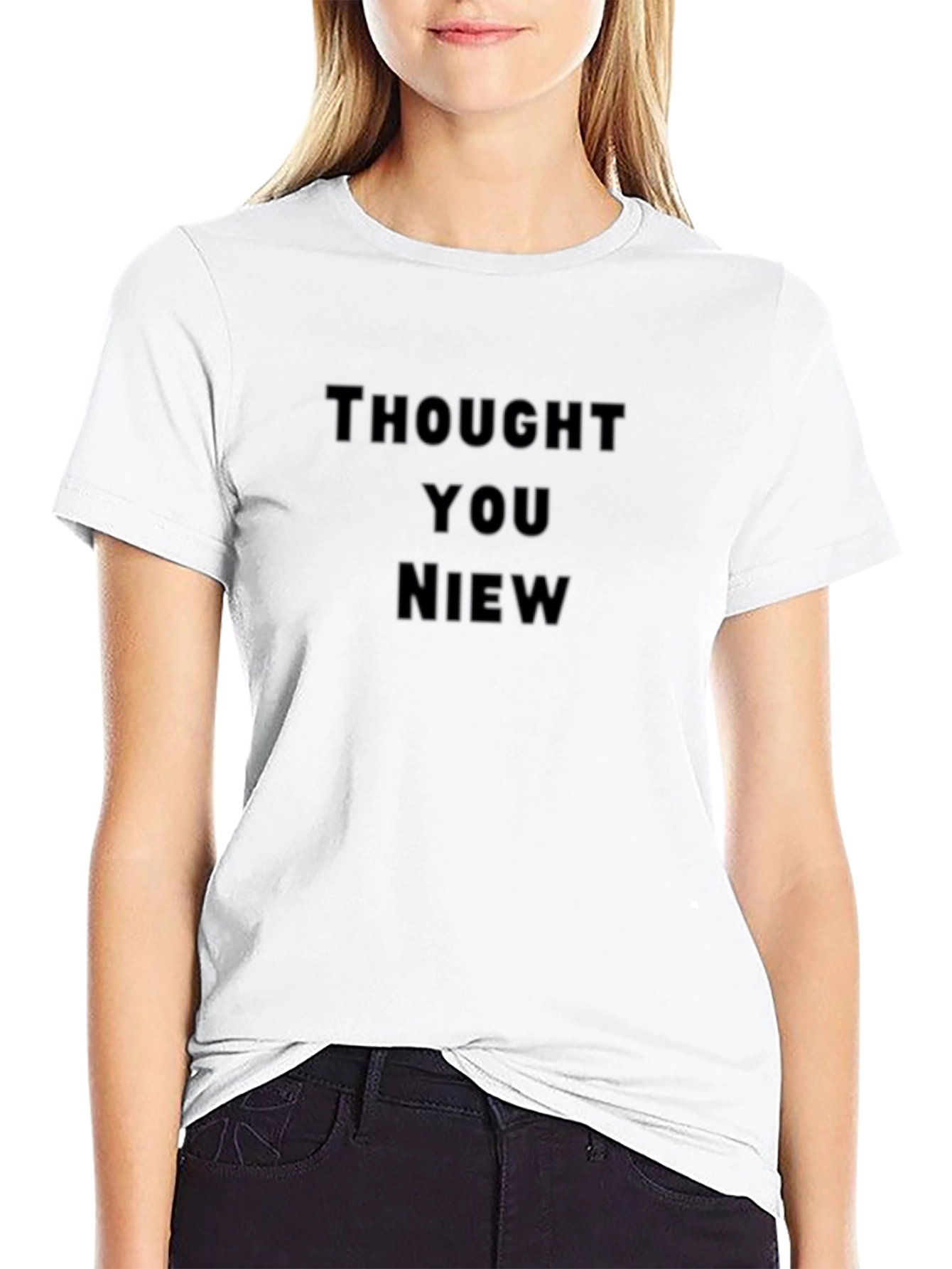 Thought You Niew Funny Graphic Tee