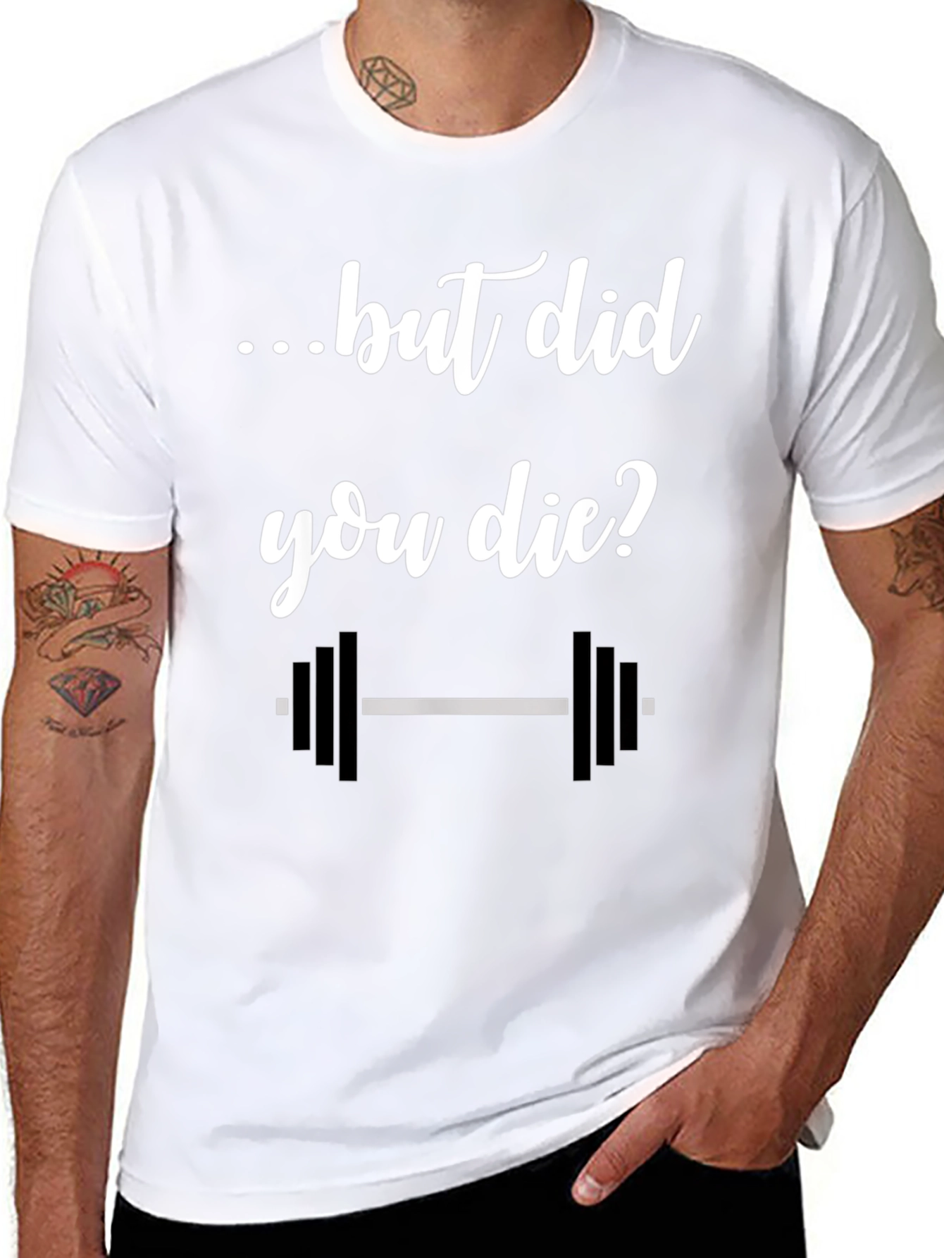 But Did You Die? Gym T-Shirt