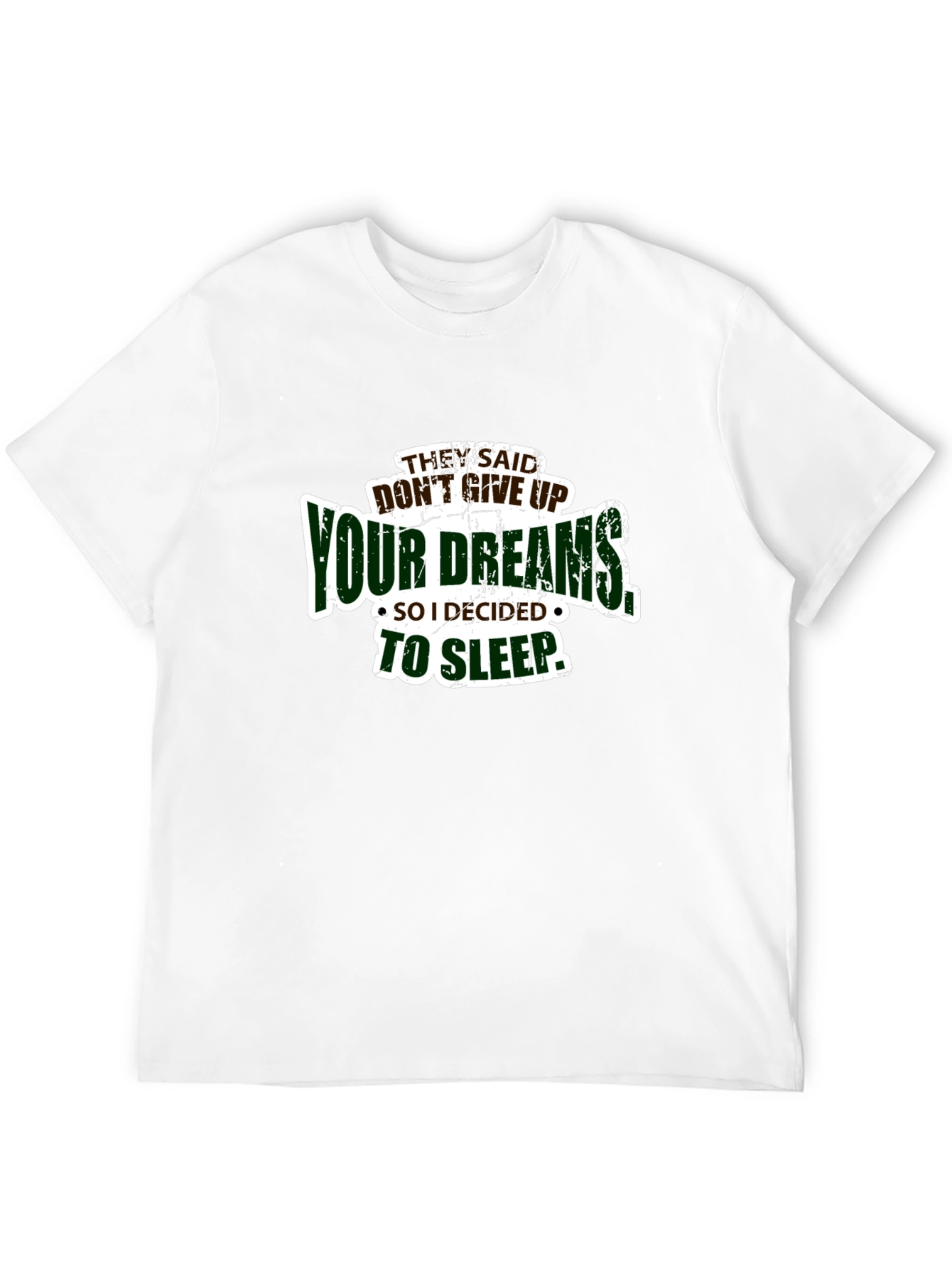 Funny Dont Give Up Your Dreams Mens Black T-shirt