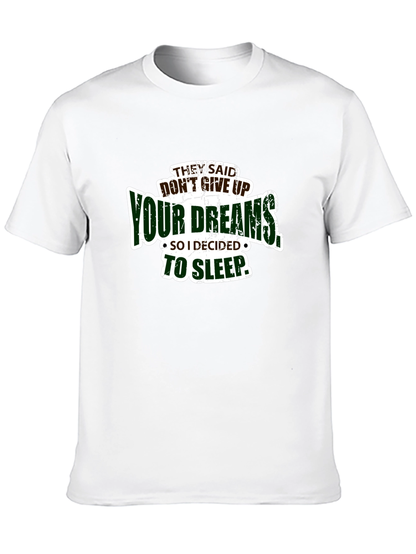 Funny Dont Give Up Your Dreams Mens Black T-shirt