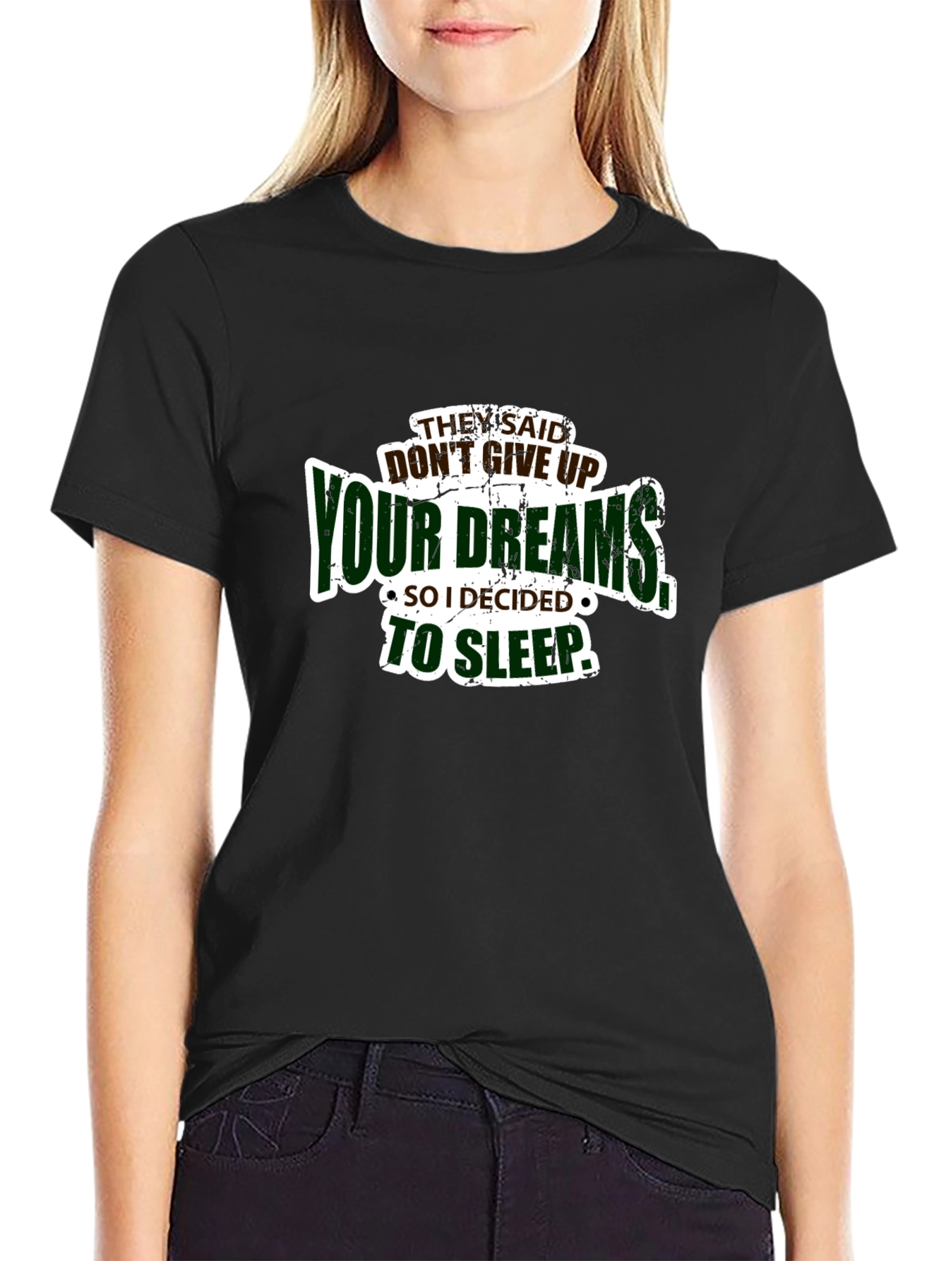 Funny Dont Give Up Your Dreams Mens Black T-shirt