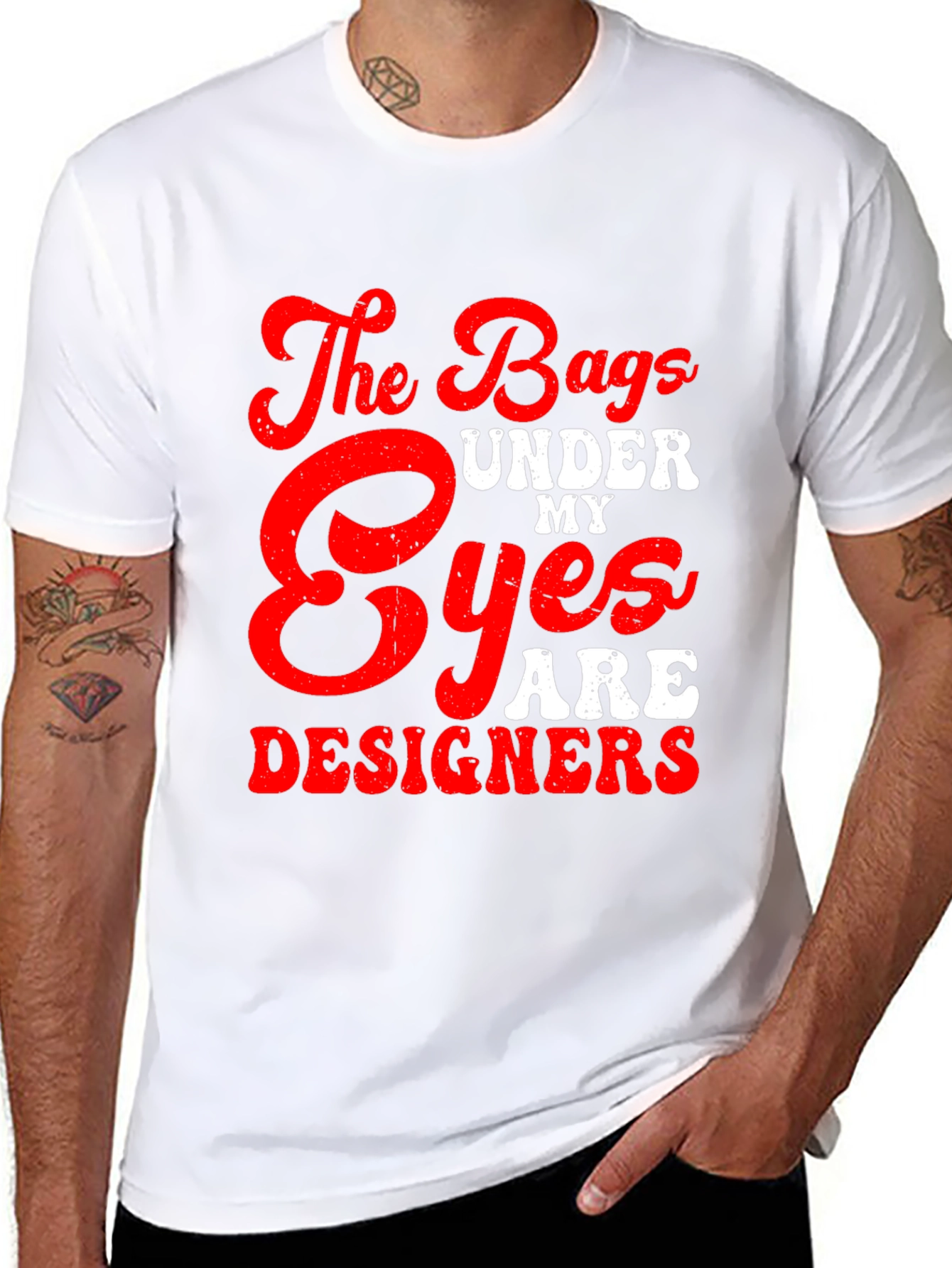 The Bags Under My Eyes Are Designers T-Shirt