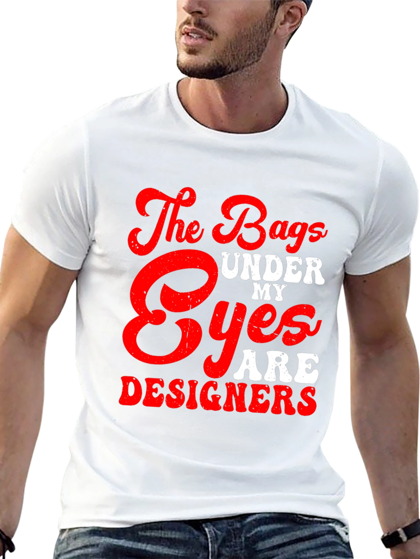 The Bags Under My Eyes Are Designers T-Shirt