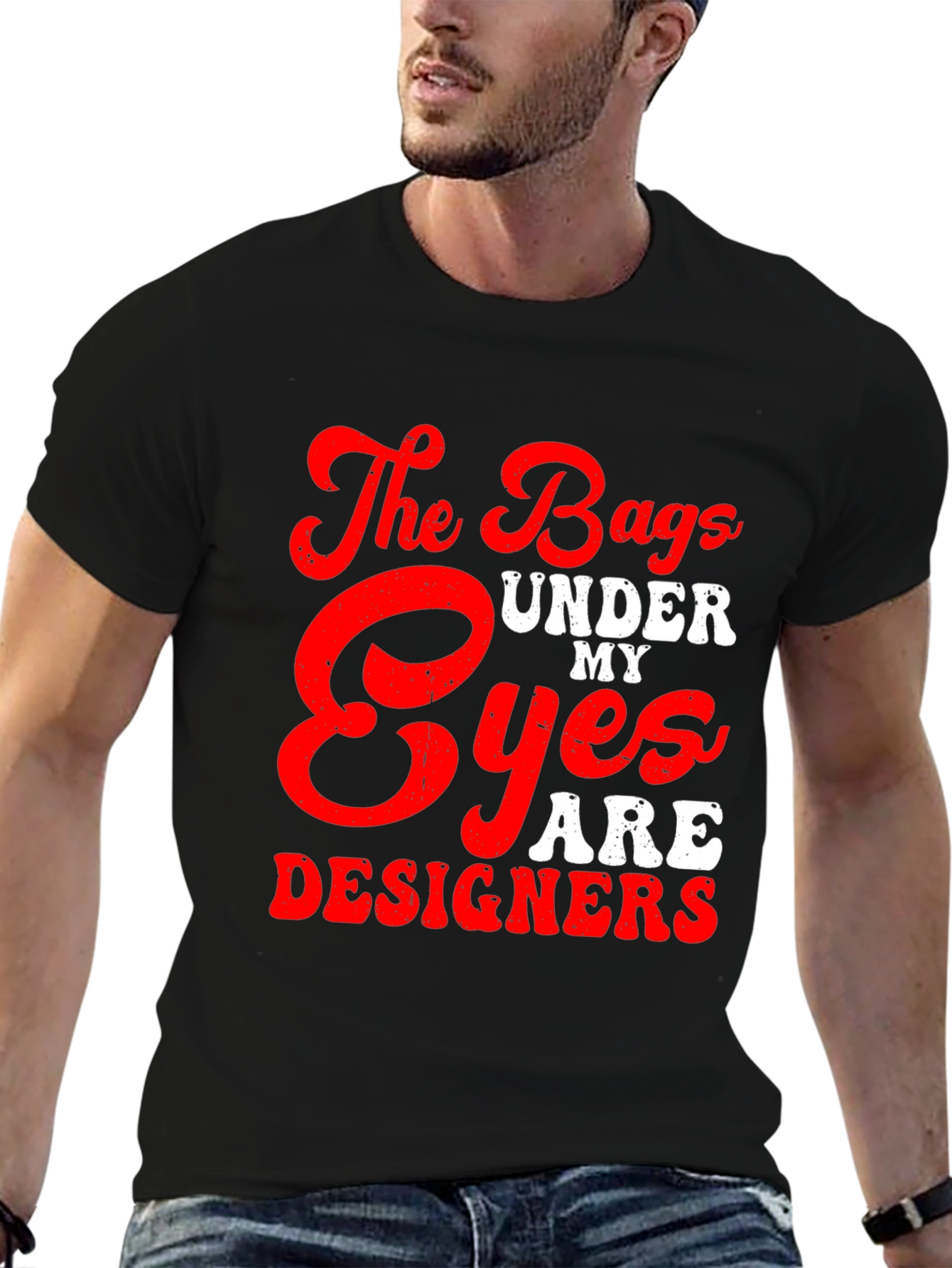 The Bags Under My Eyes Are Designers T-Shirt