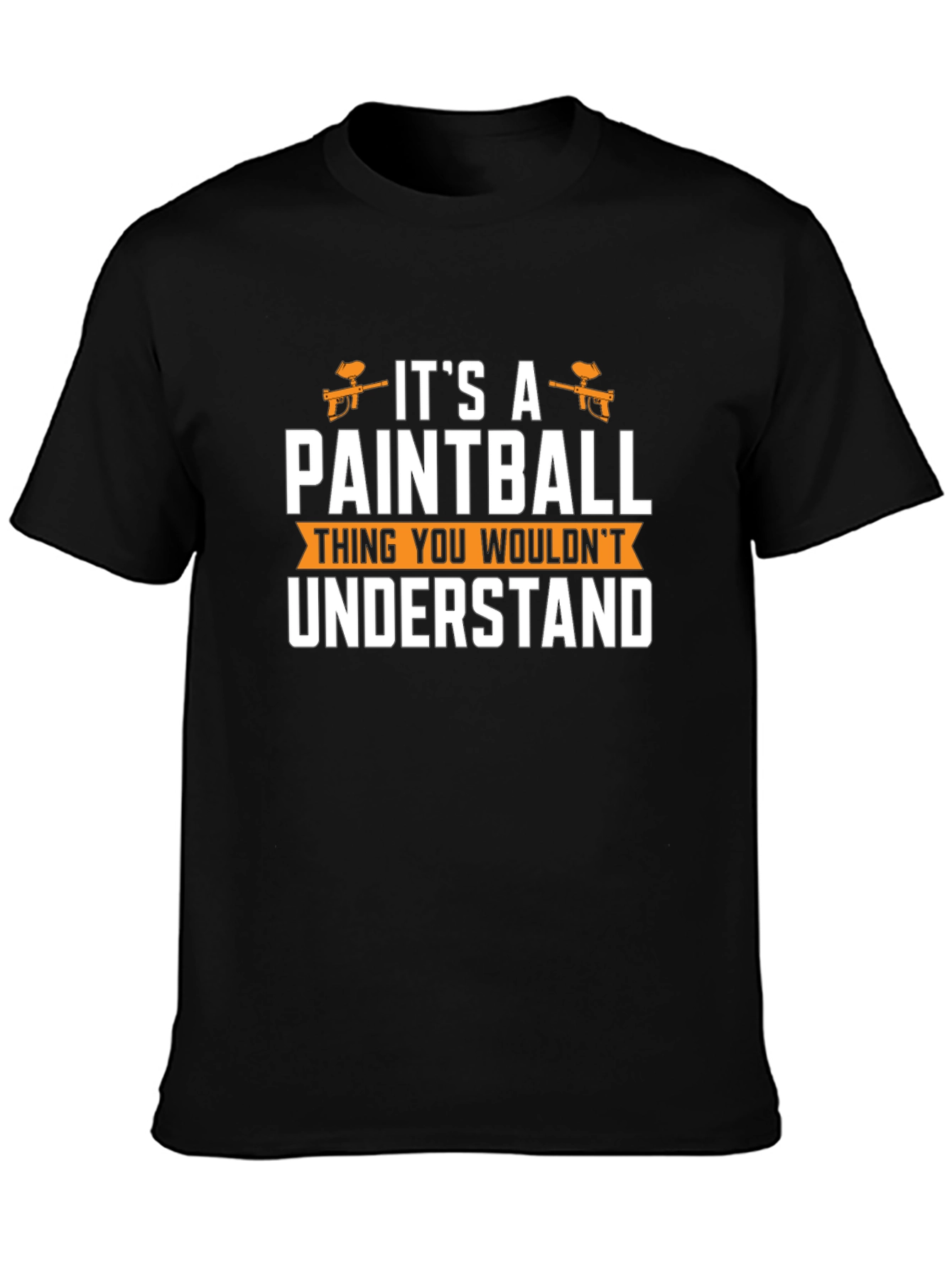 Paintball Thing T-Shirt - You Wouldnt Understand