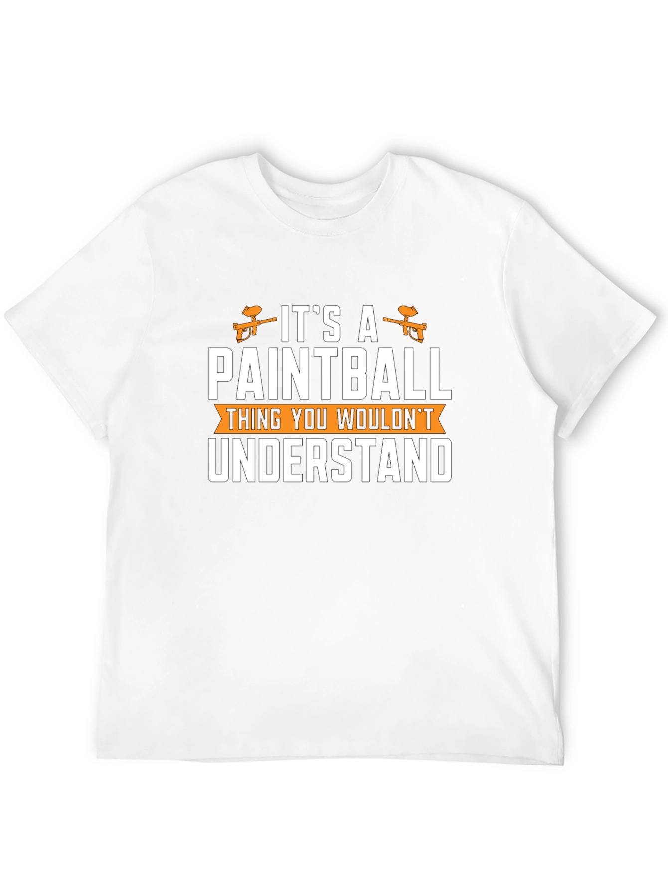 Paintball Thing T-Shirt - You Wouldnt Understand