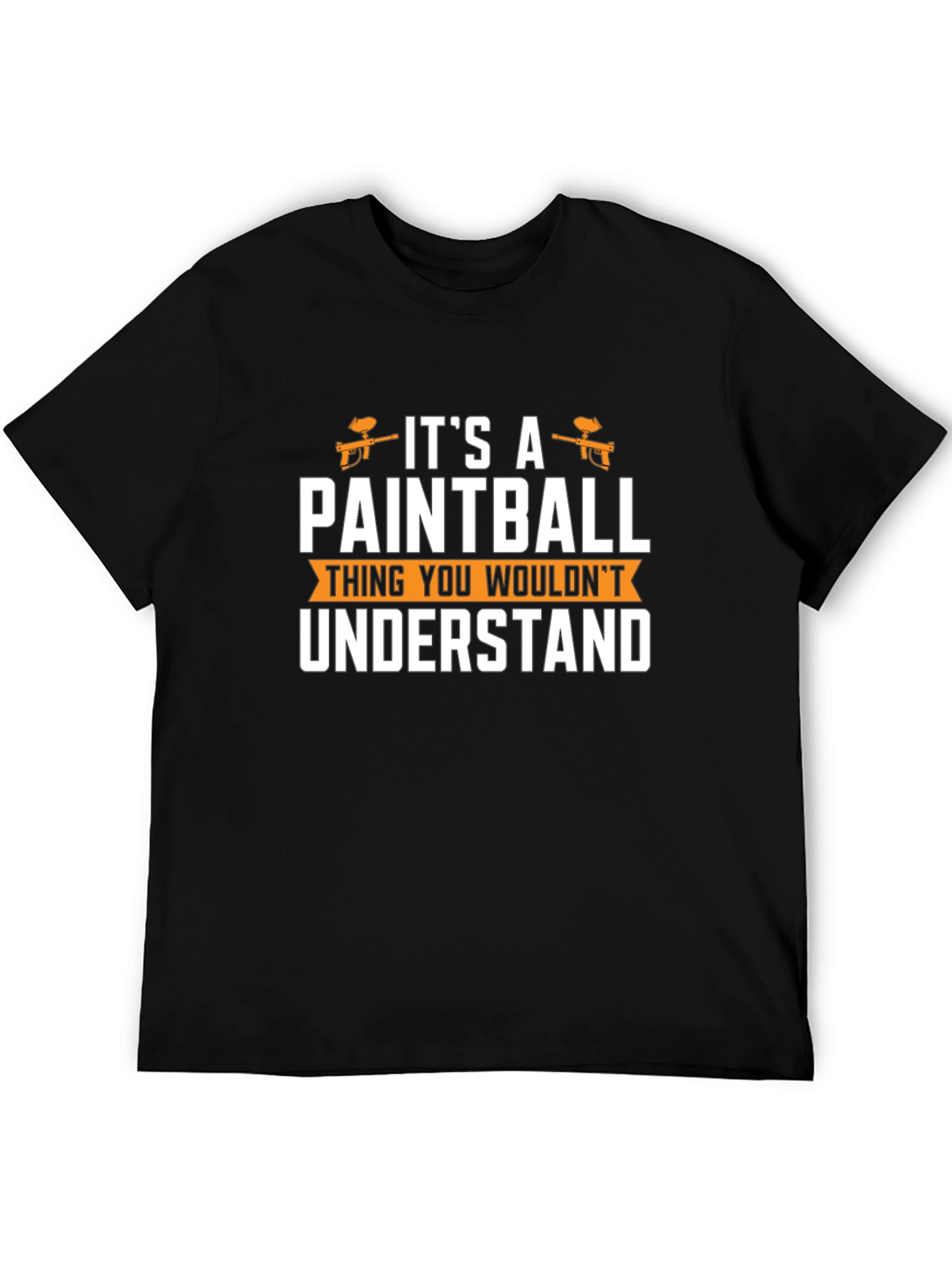 Paintball Thing T-Shirt - You Wouldnt Understand