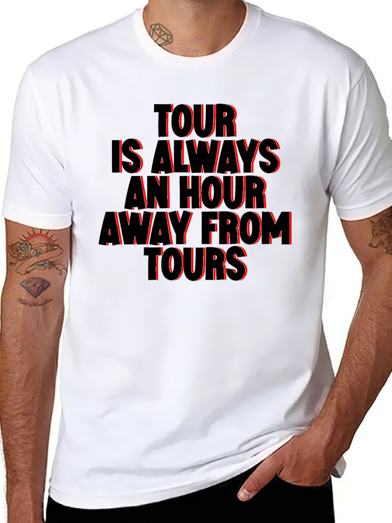 Tour Is Always An Hour T-Shirt