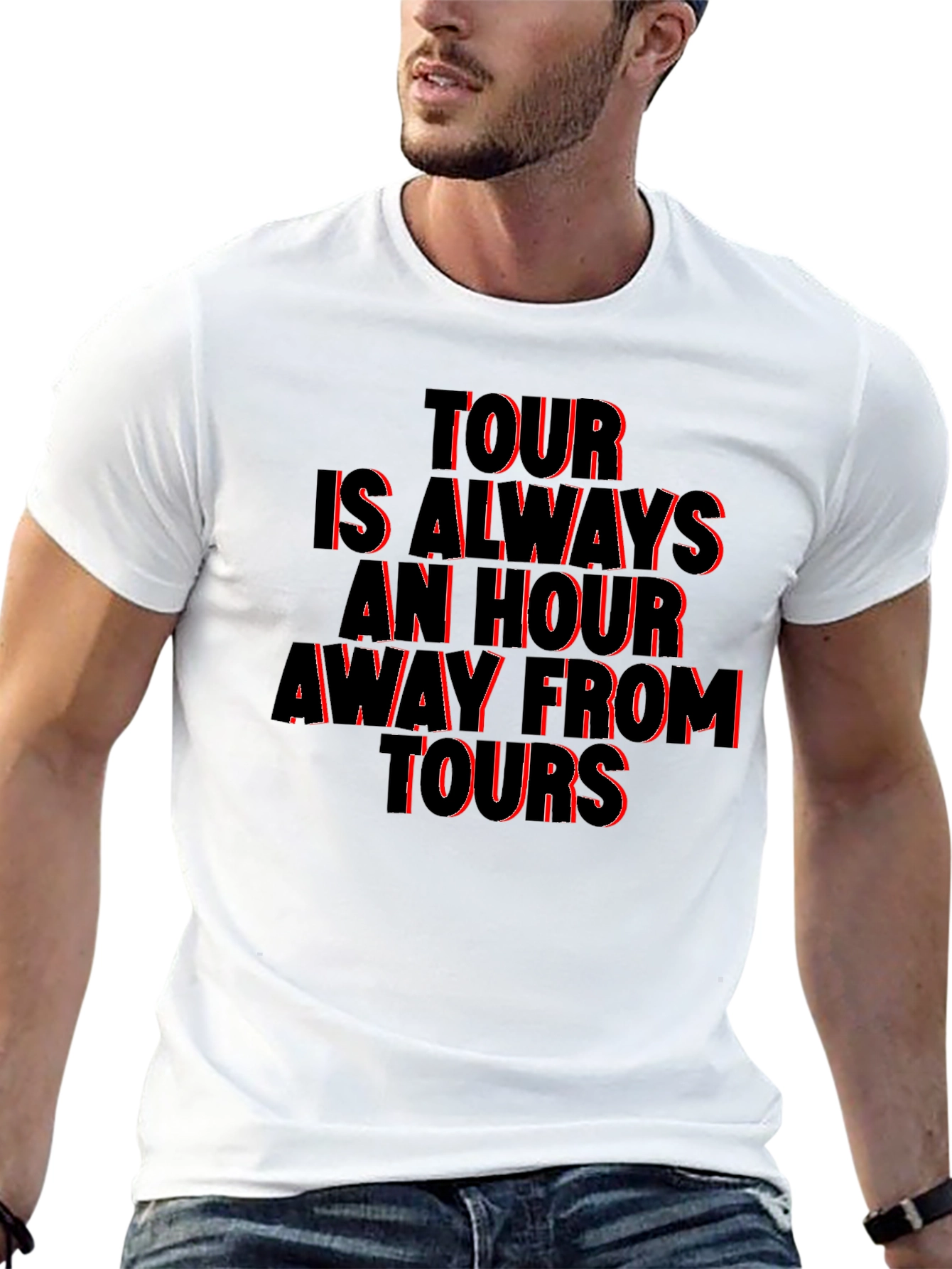Tour Is Always An Hour T-Shirt