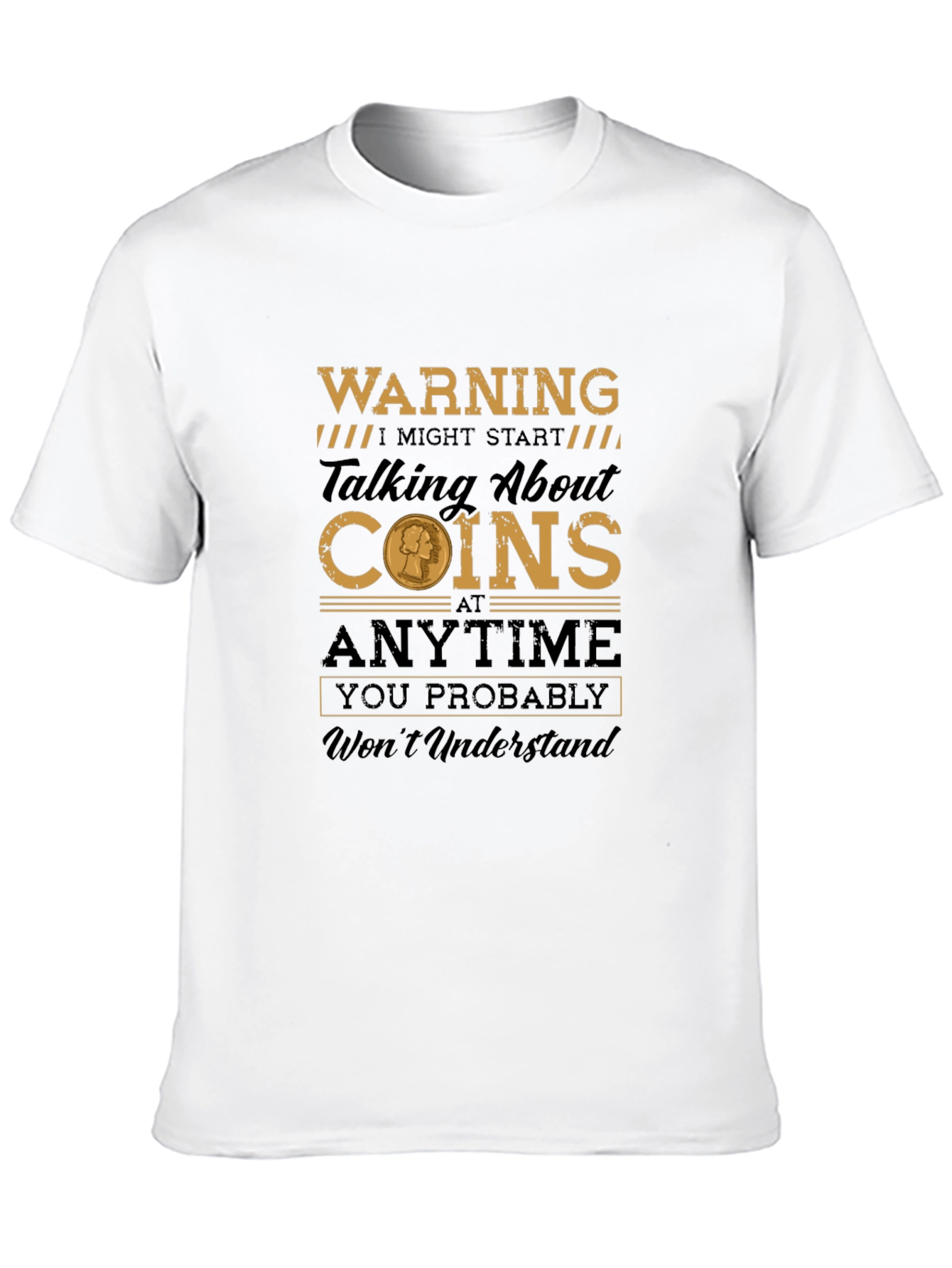 Warning: May Talk About Coins T-Shirt