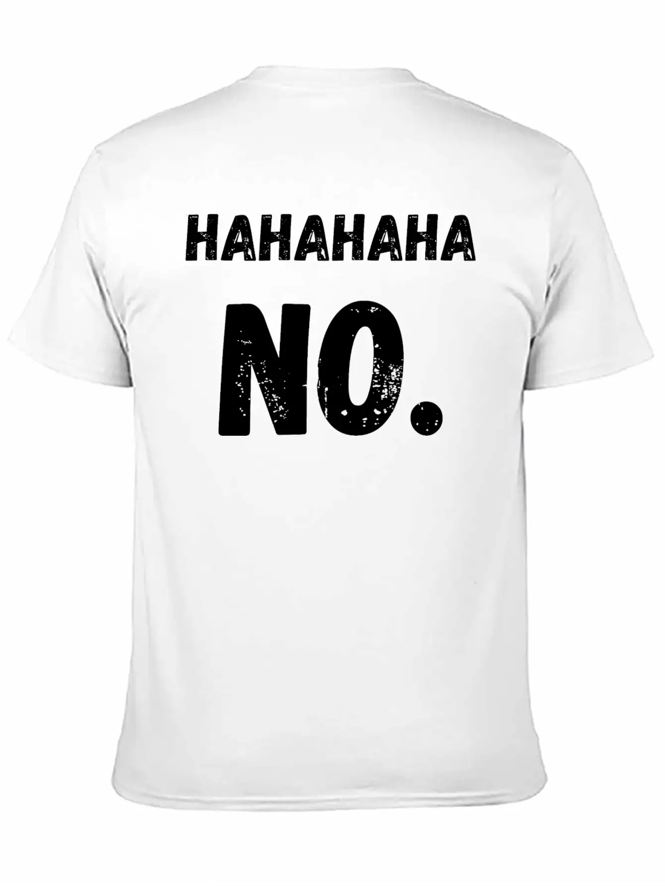 Hahahaha No Sarcastic Sarcasm Funny Unisex Casual T-Shirt – Clean Design For Daily Comfort