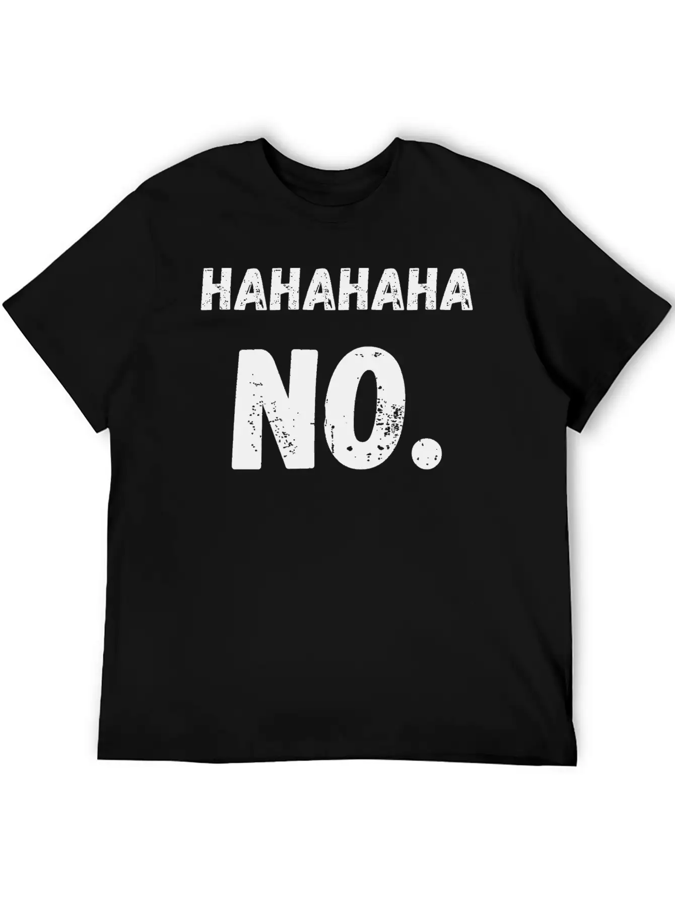 Hahahaha No Sarcastic Sarcasm Funny Unisex Casual T-Shirt – Clean Design For Daily Comfort