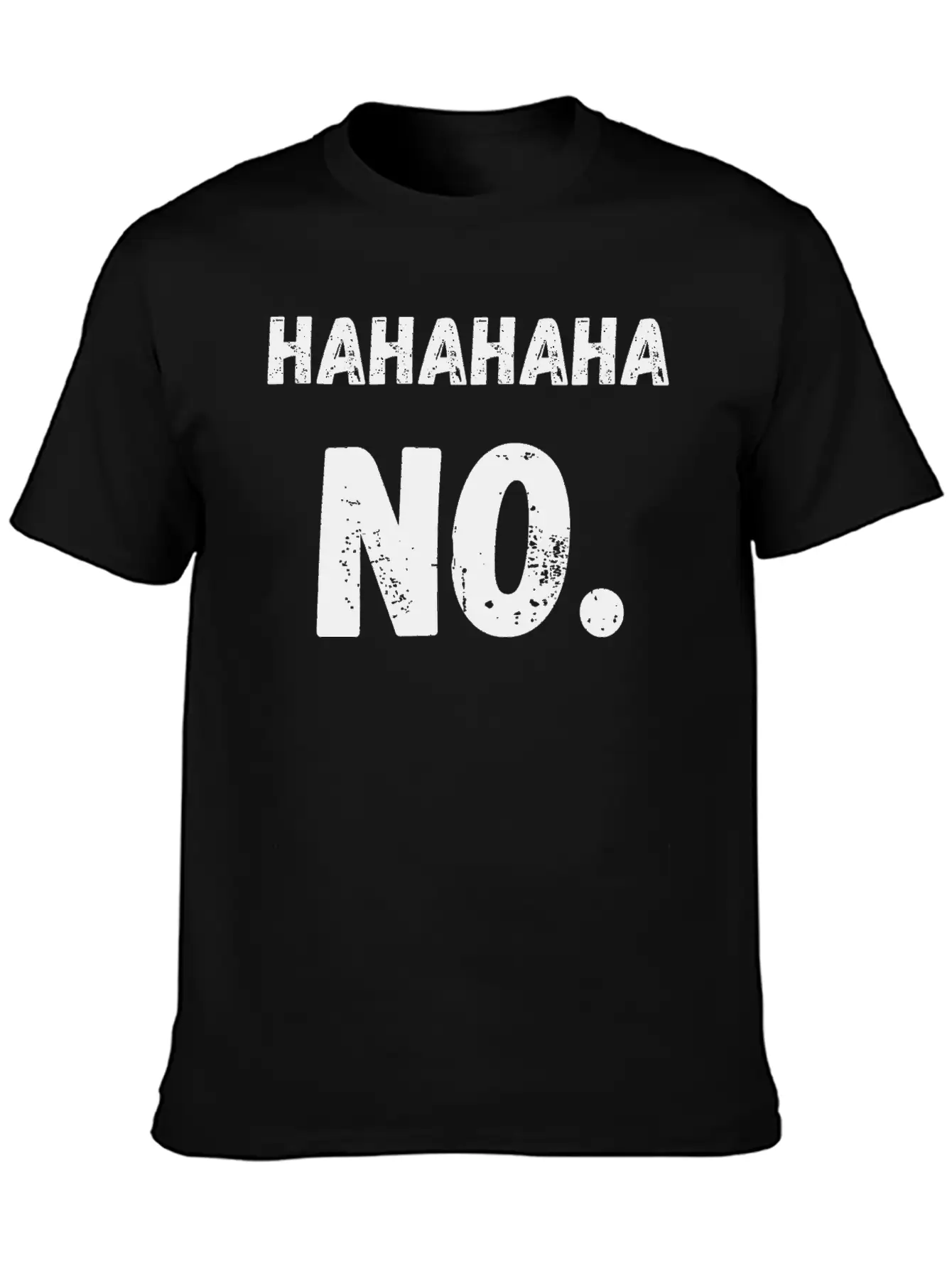 Hahahaha No Sarcastic Sarcasm Funny Unisex Casual T-Shirt – Clean Design For Daily Comfort