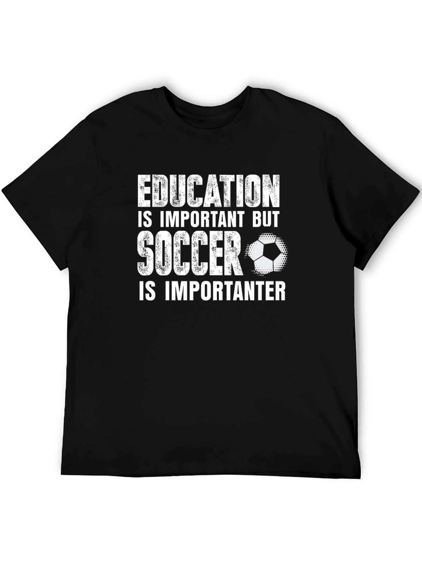 Education Important? Soccer is Importanter T-Shirt