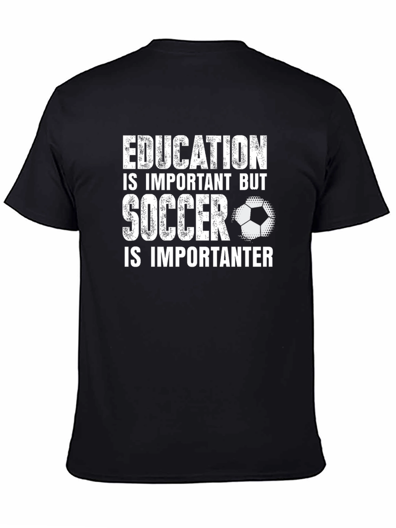 Education Important? Soccer is Importanter T-Shirt