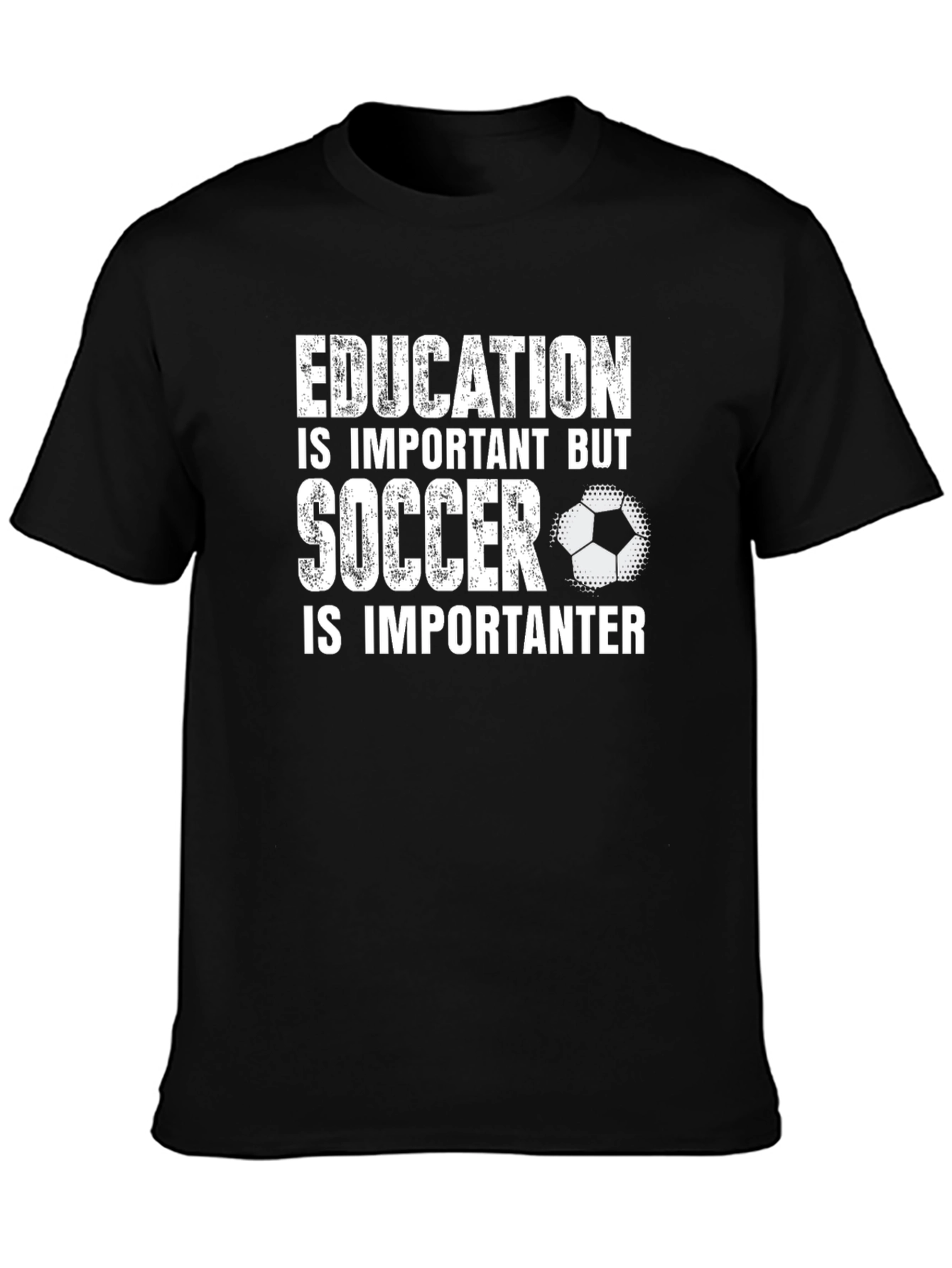 Education Important? Soccer is Importanter T-Shirt