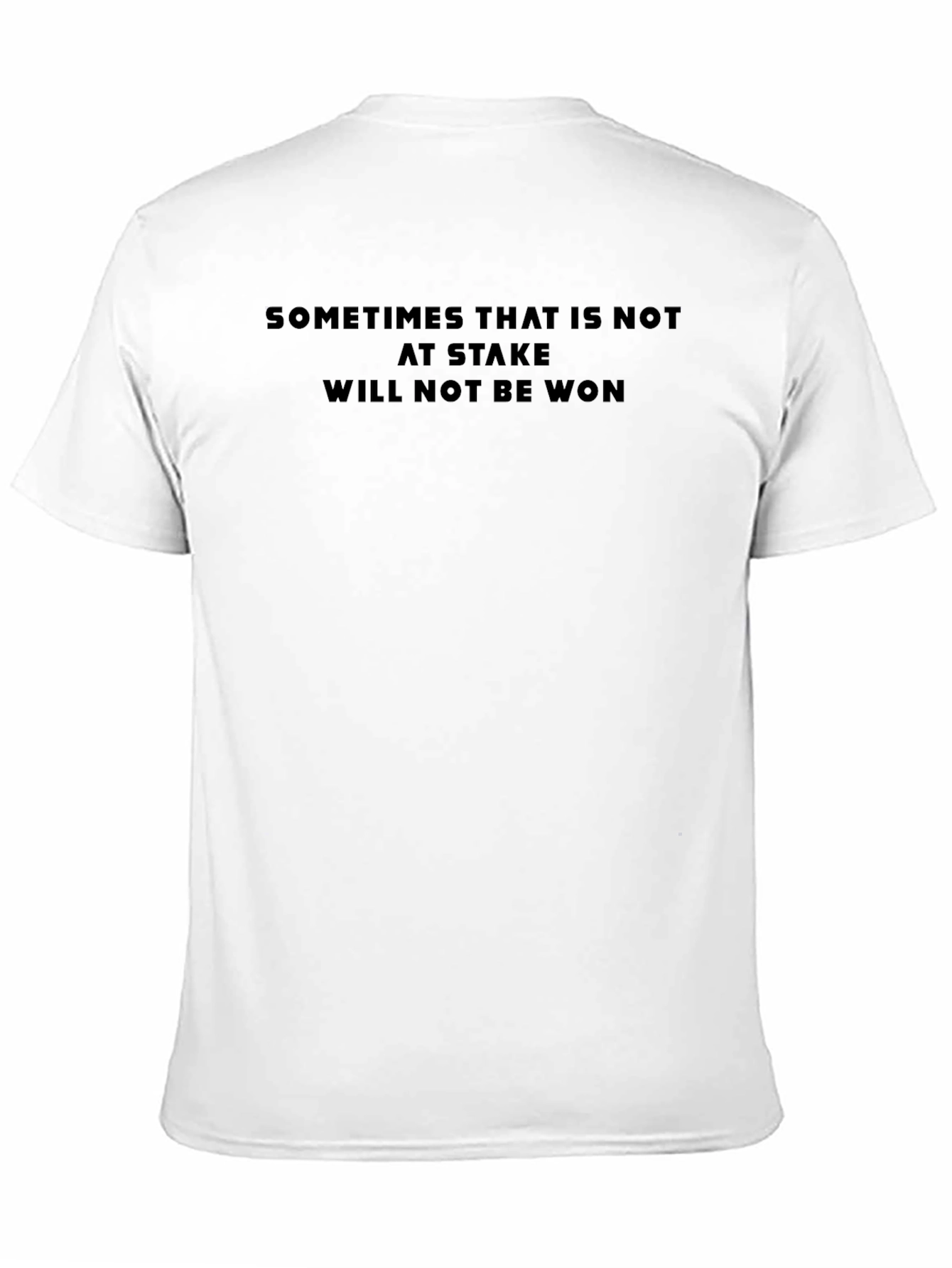 Sometimes That is Not at Stake Tee