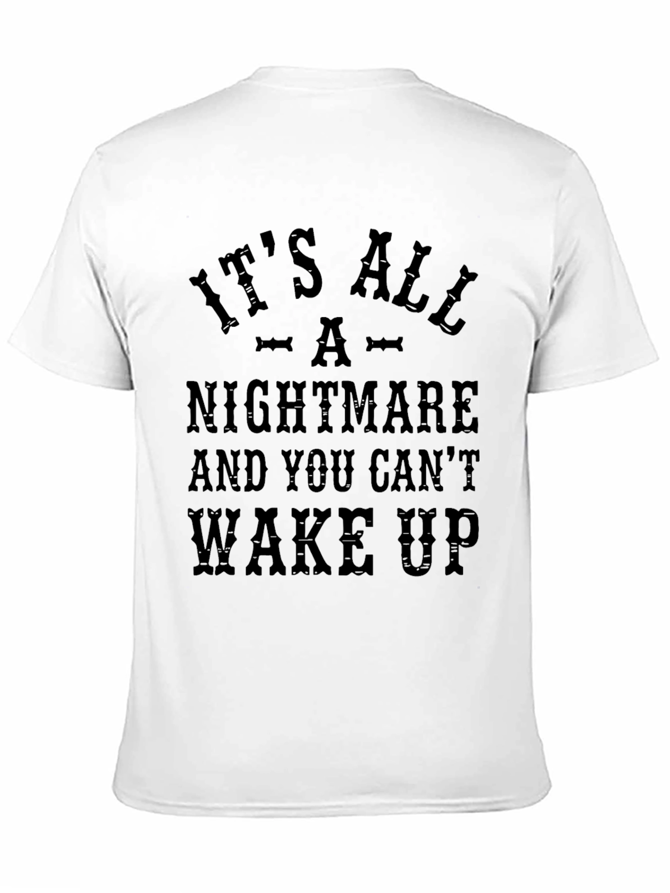 Its All A Nightmare Graphic Tee