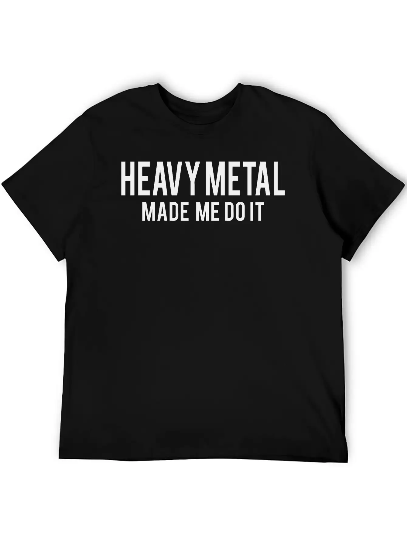 Heavy Metal Made Me Do It Unisex Casual T-Shirt – Clean Design For Daily Comfort