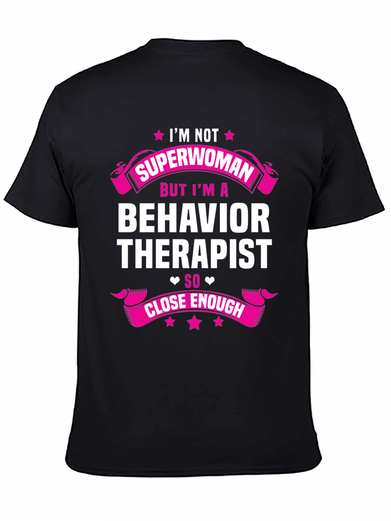 Behavior Therapist T-Shirt: Not Superwoman
