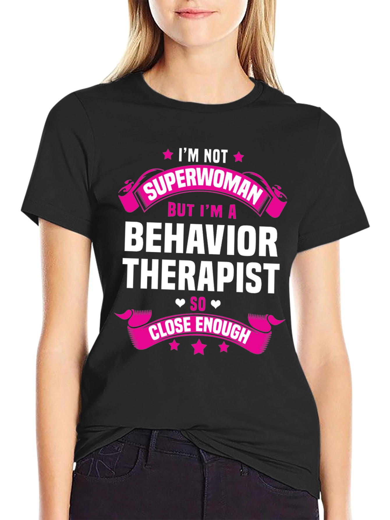 Behavior Therapist T-Shirt: Not Superwoman