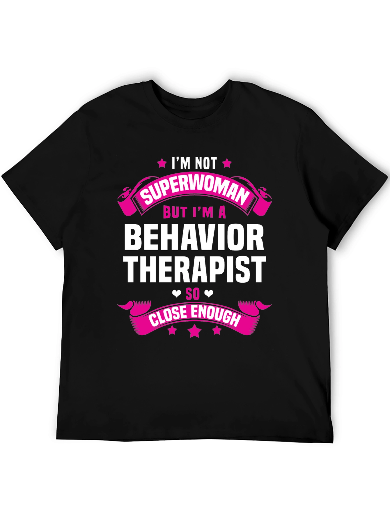 Behavior Therapist T-Shirt: Not Superwoman