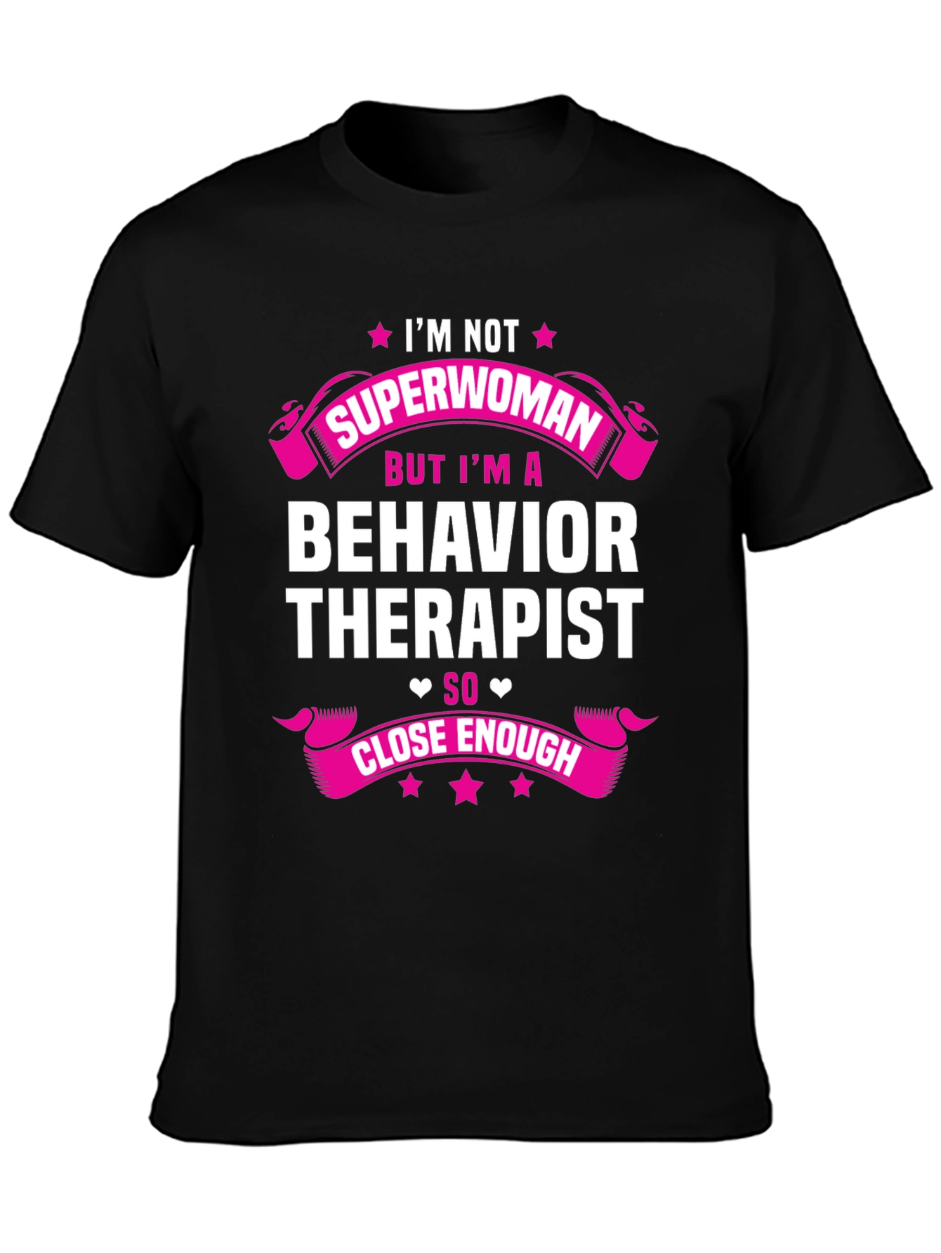 Behavior Therapist T-Shirt: Not Superwoman