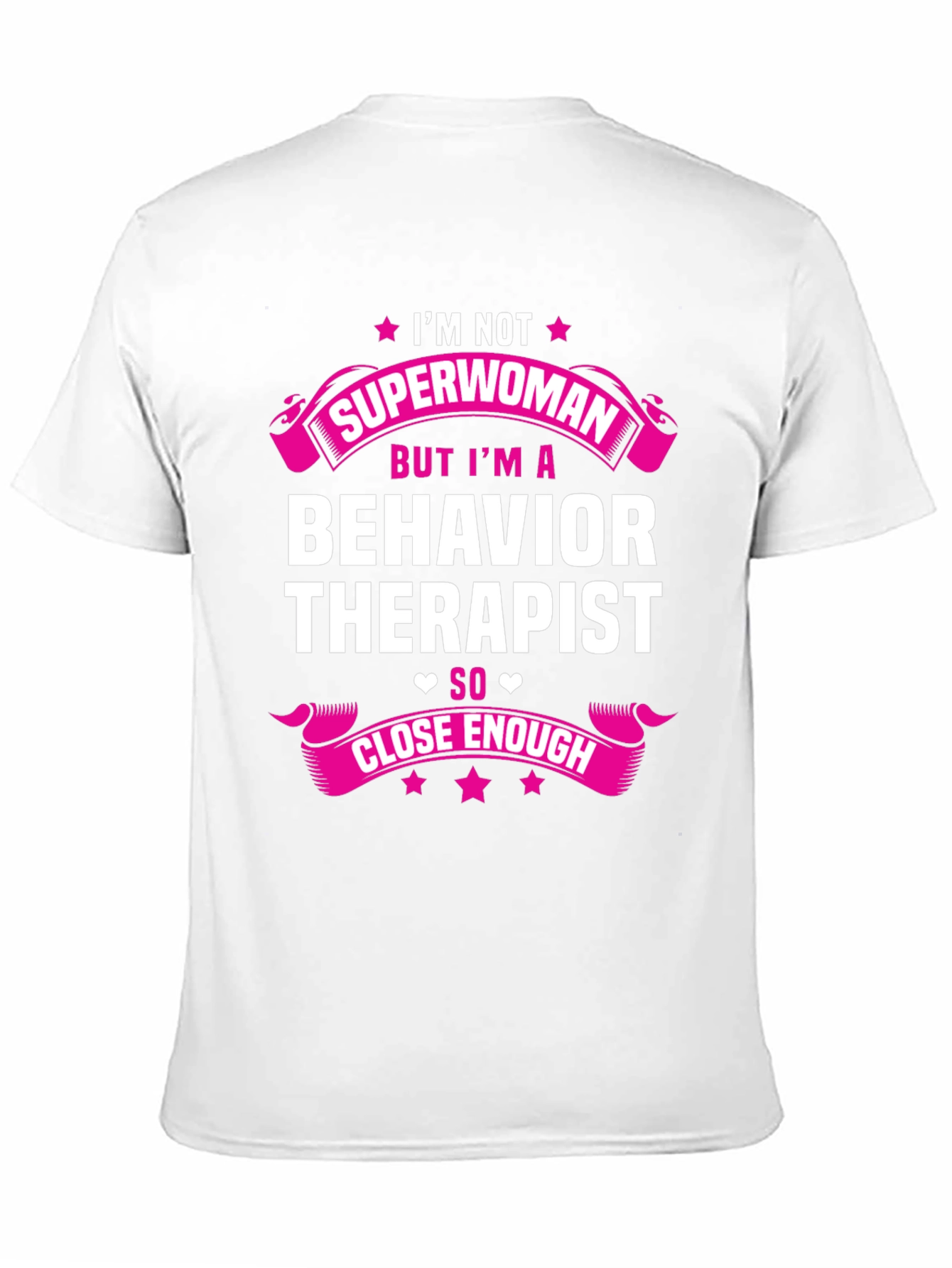 Behavior Therapist T-Shirt: Not Superwoman