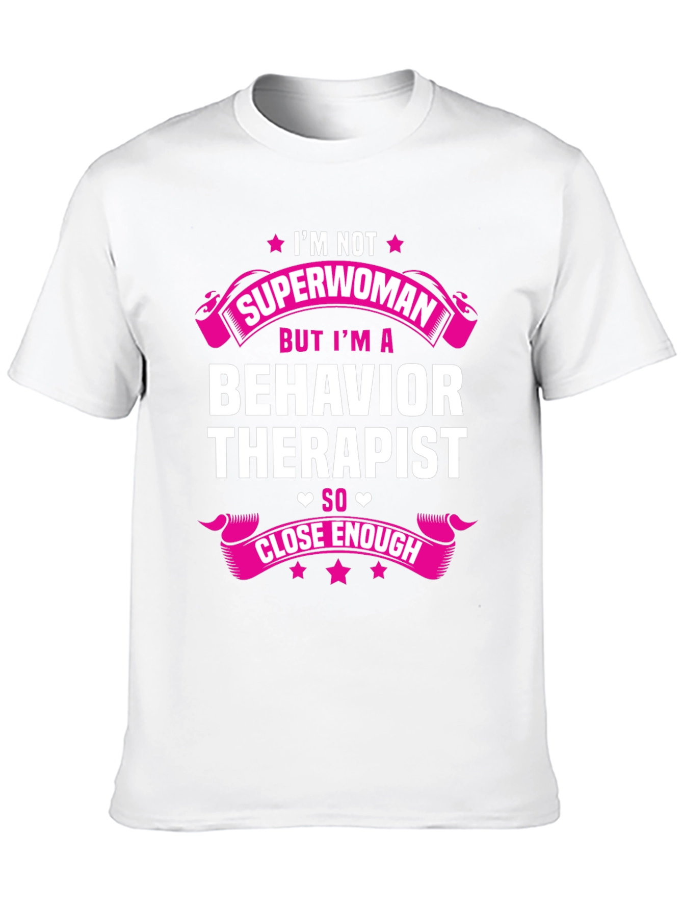 Behavior Therapist T-Shirt: Not Superwoman