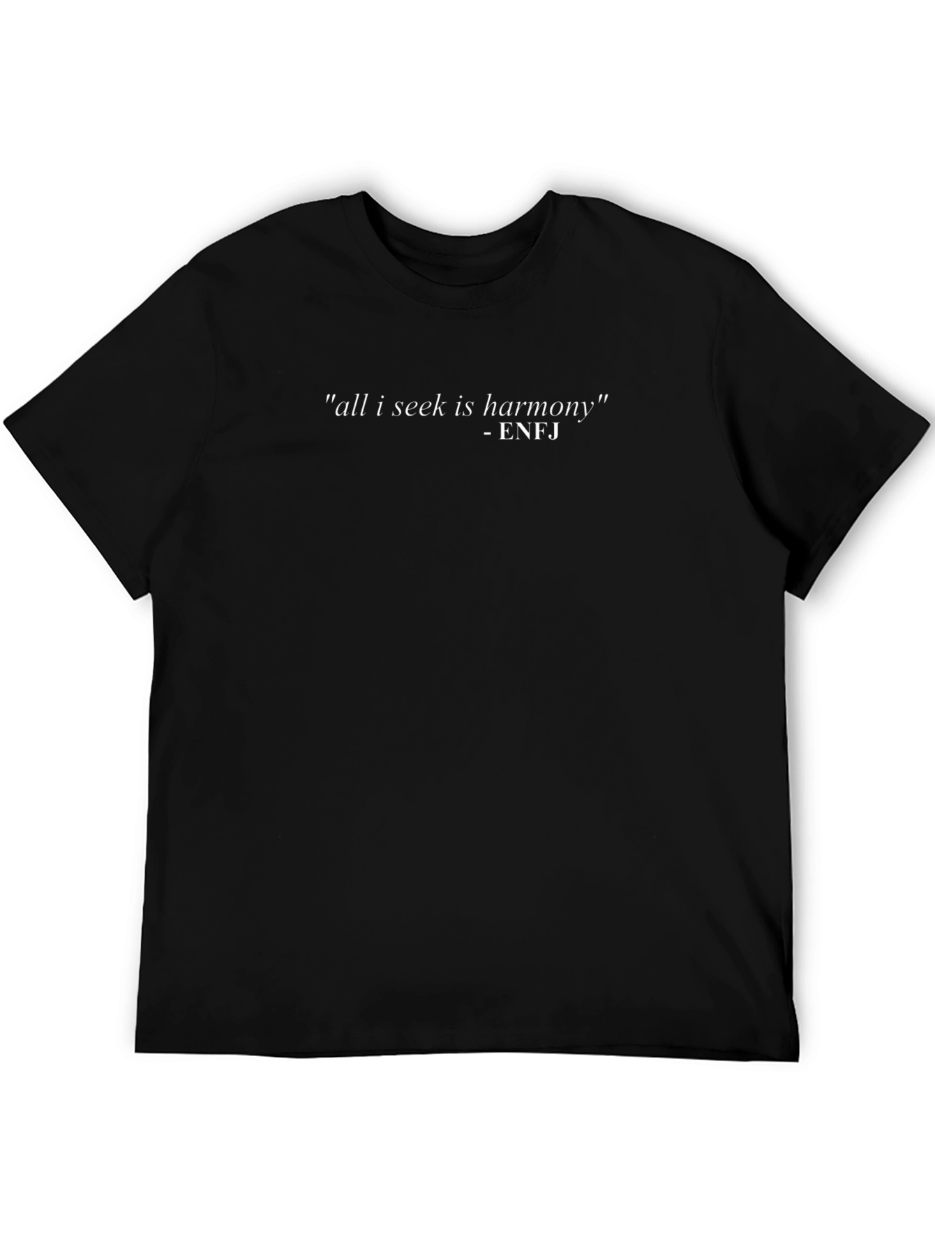 All I Seek Harmony - ENFJ T-Shirt