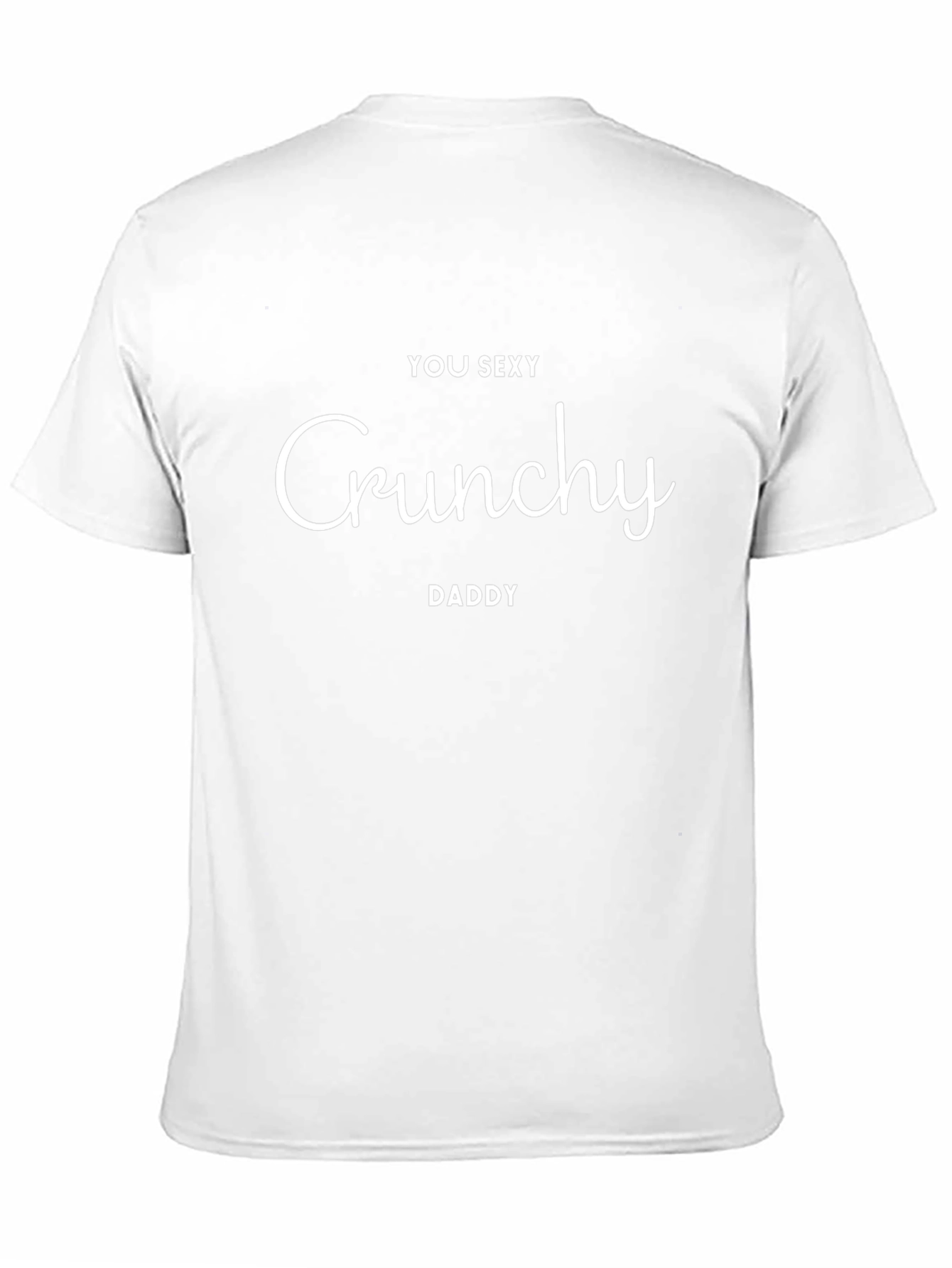 You Sexy Crunchy Daddy T-Shirt - Trendy Graphic Tee