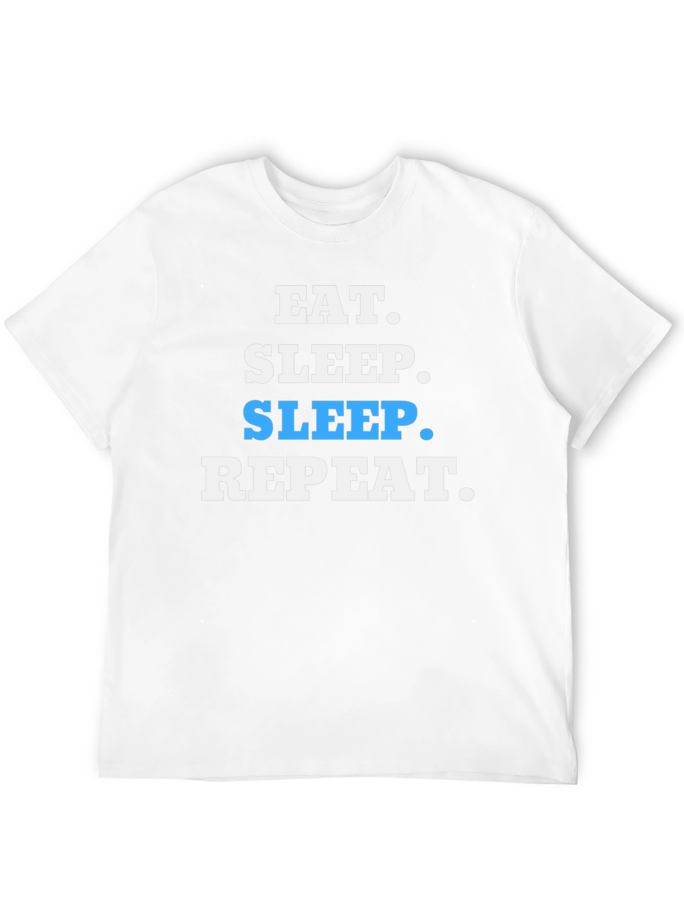Eat Sleep Repeat T-Shirt - Funny Slogan Tee