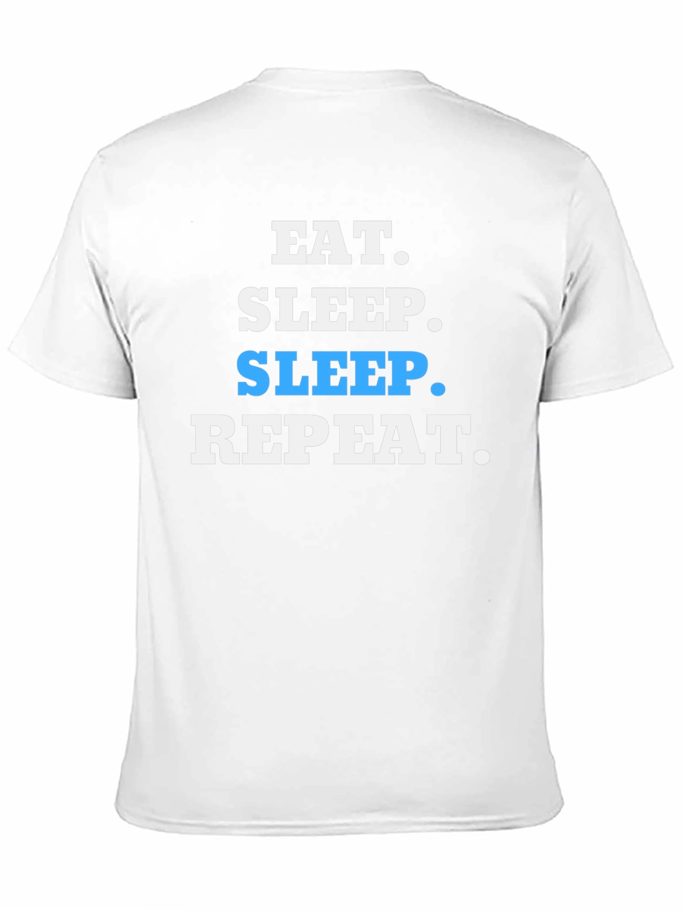 Eat Sleep Repeat T-Shirt - Funny Slogan Tee