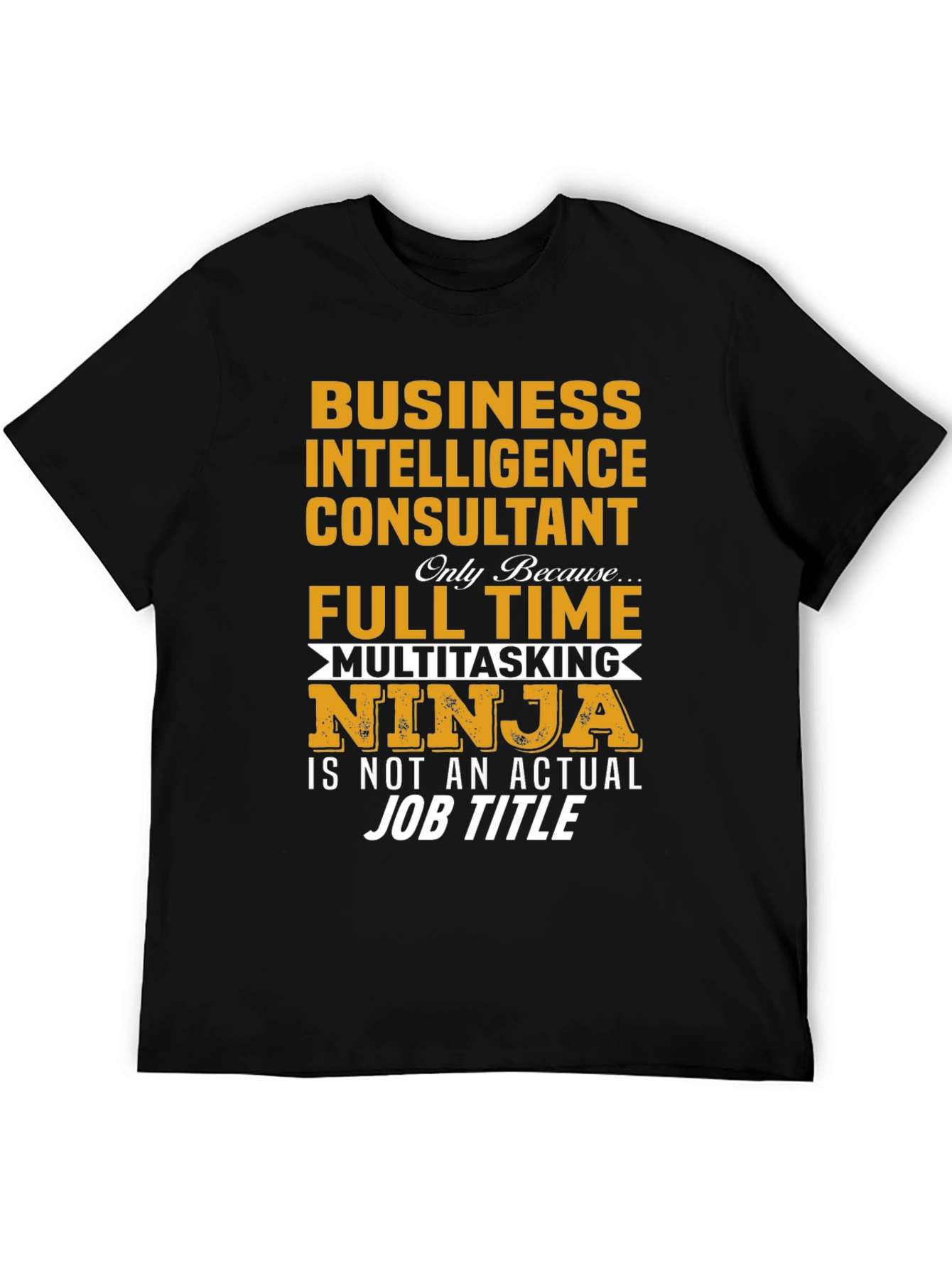Business Intelligence Consultant Ninja T-Shirt
