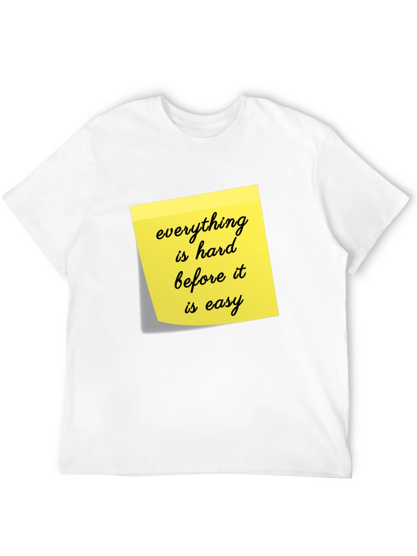 Motivational T-Shirt - Everything Is Hard