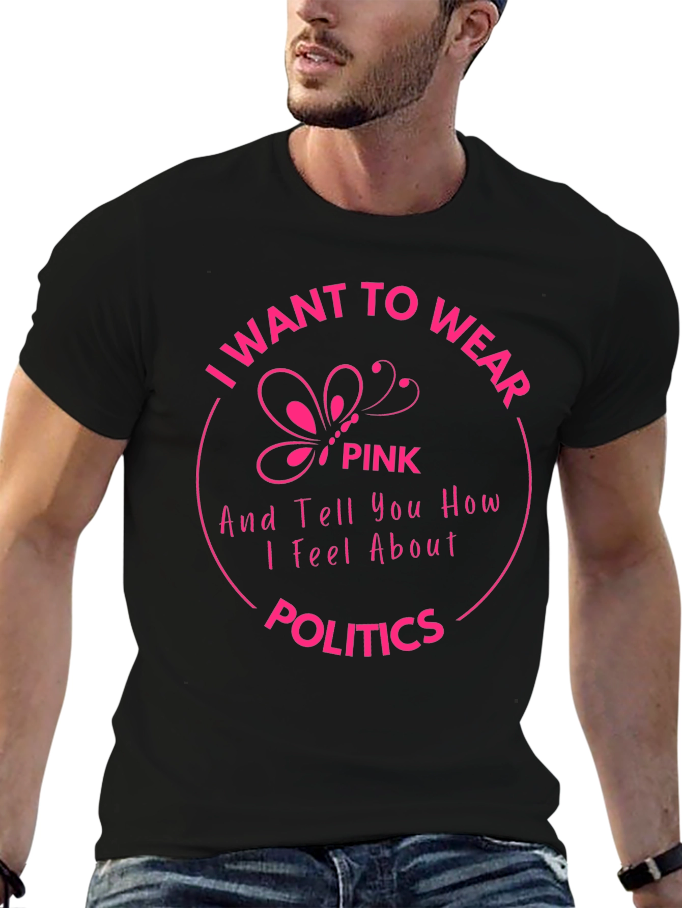 I Want to Wear Pink Politics T-Shirt