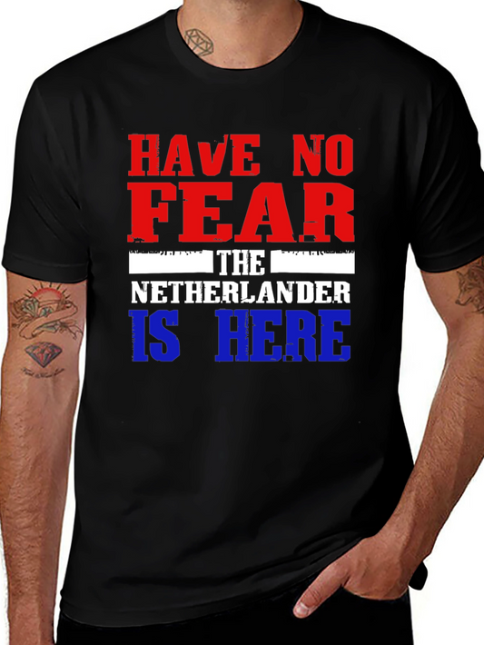 Dutch Pride T-Shirt: Have No Fear The Netherlander Is Here