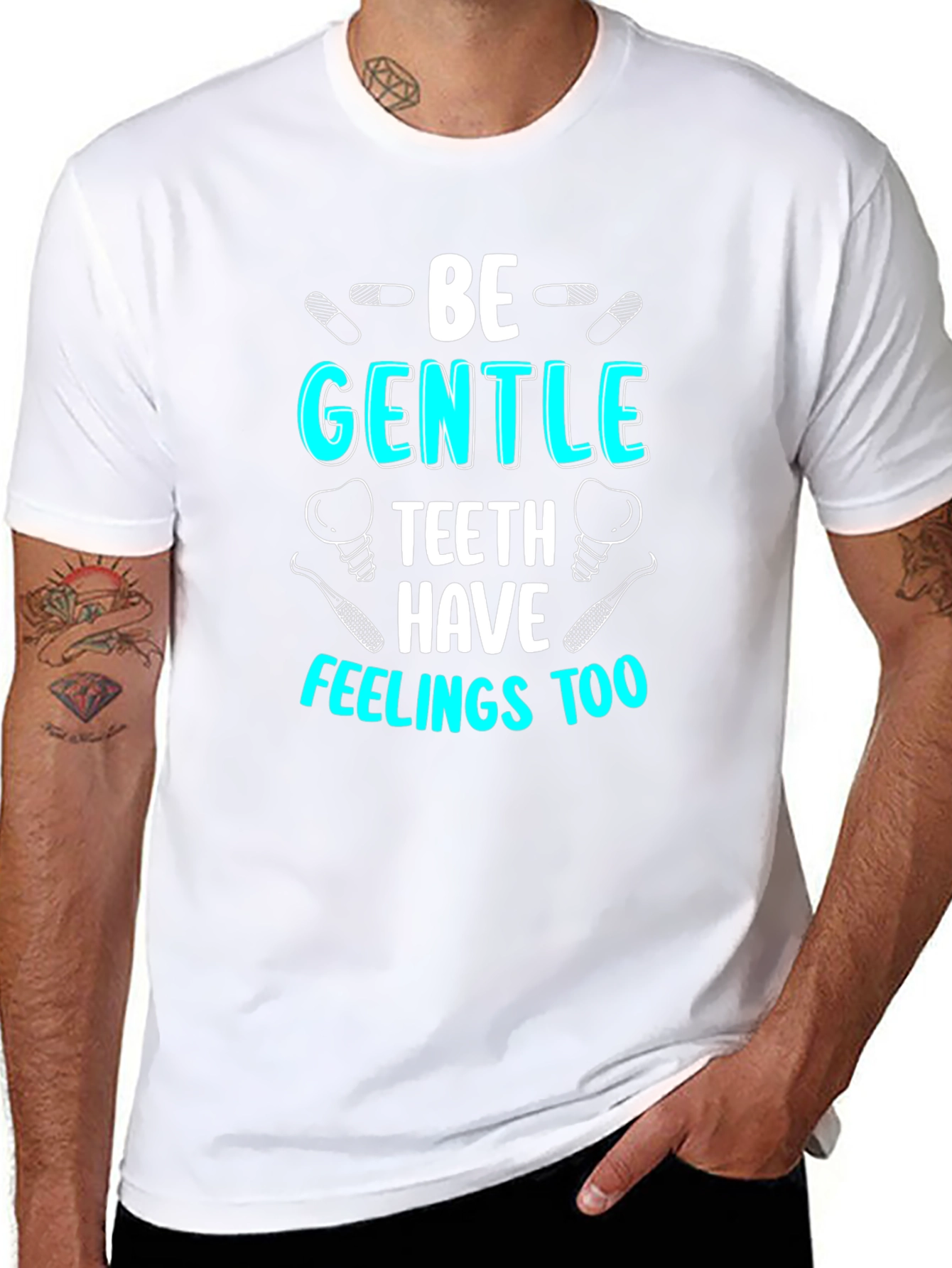 Be Gentle Teeth Have Feelings Too T-Shirt
