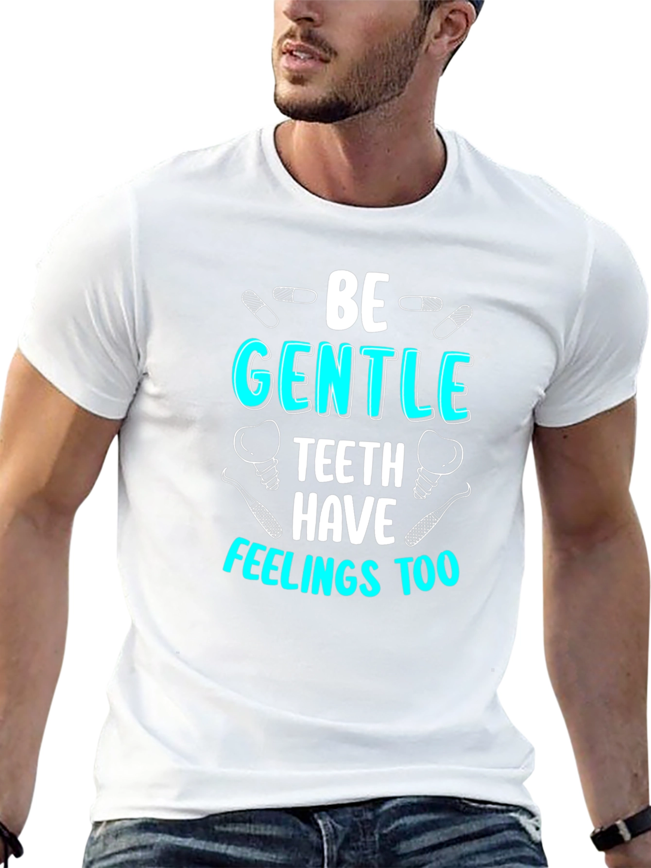 Be Gentle Teeth Have Feelings Too T-Shirt