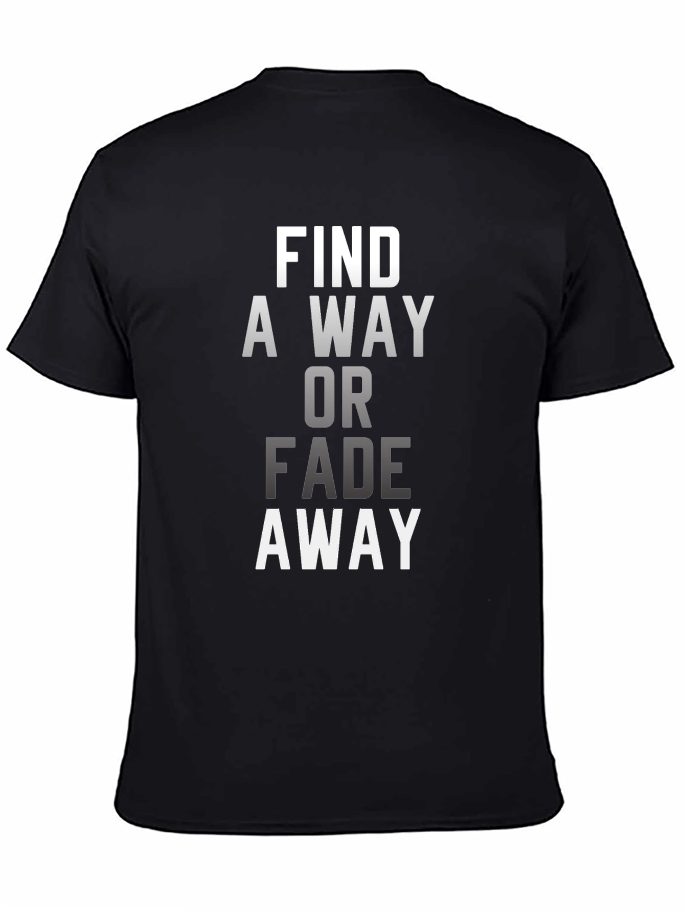 Find A Way T-Shirt - Motivational Black Tee