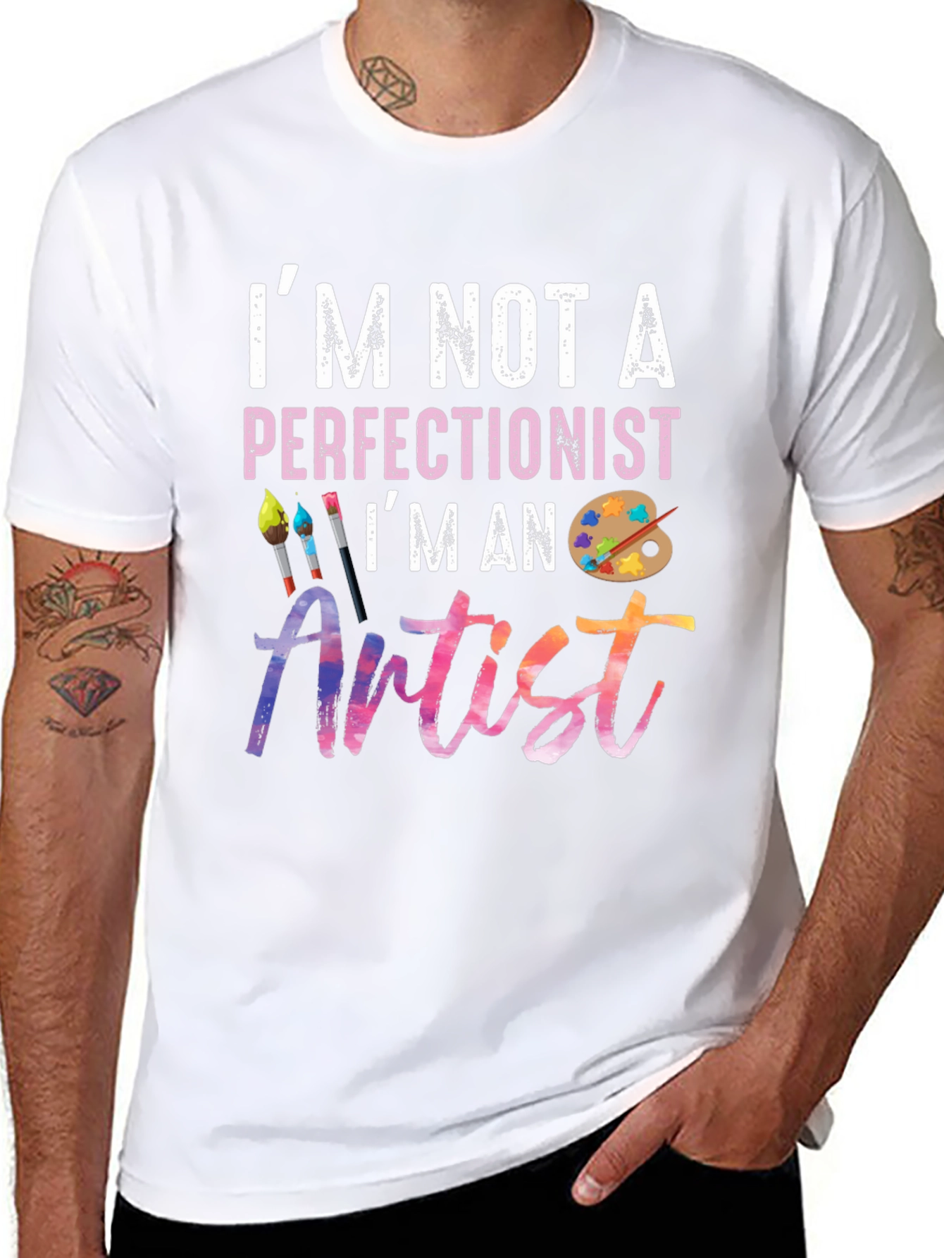 Im Not A Perfectionist Im An Artist T-Shirt