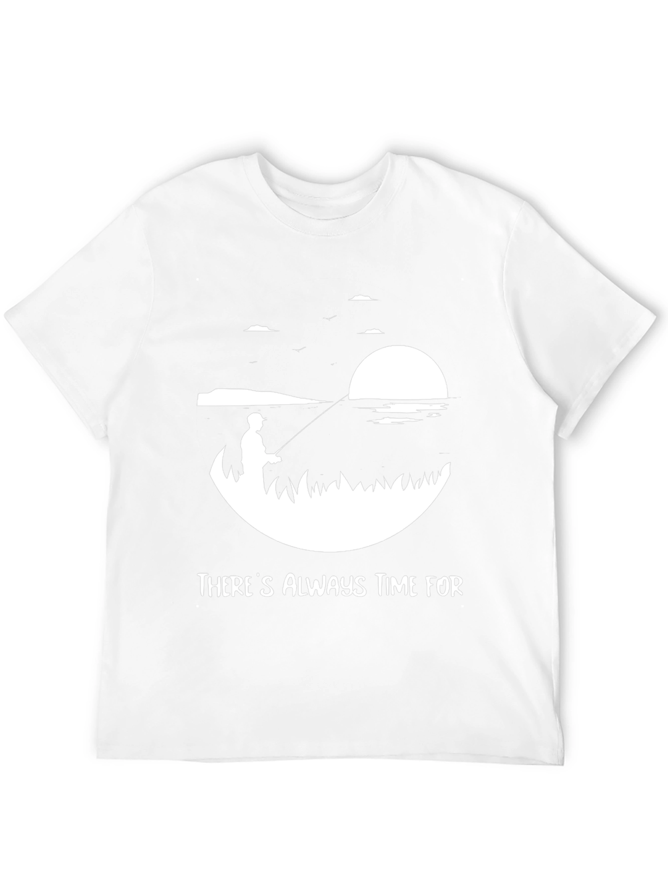 Theres Always Time For Fishing Tee